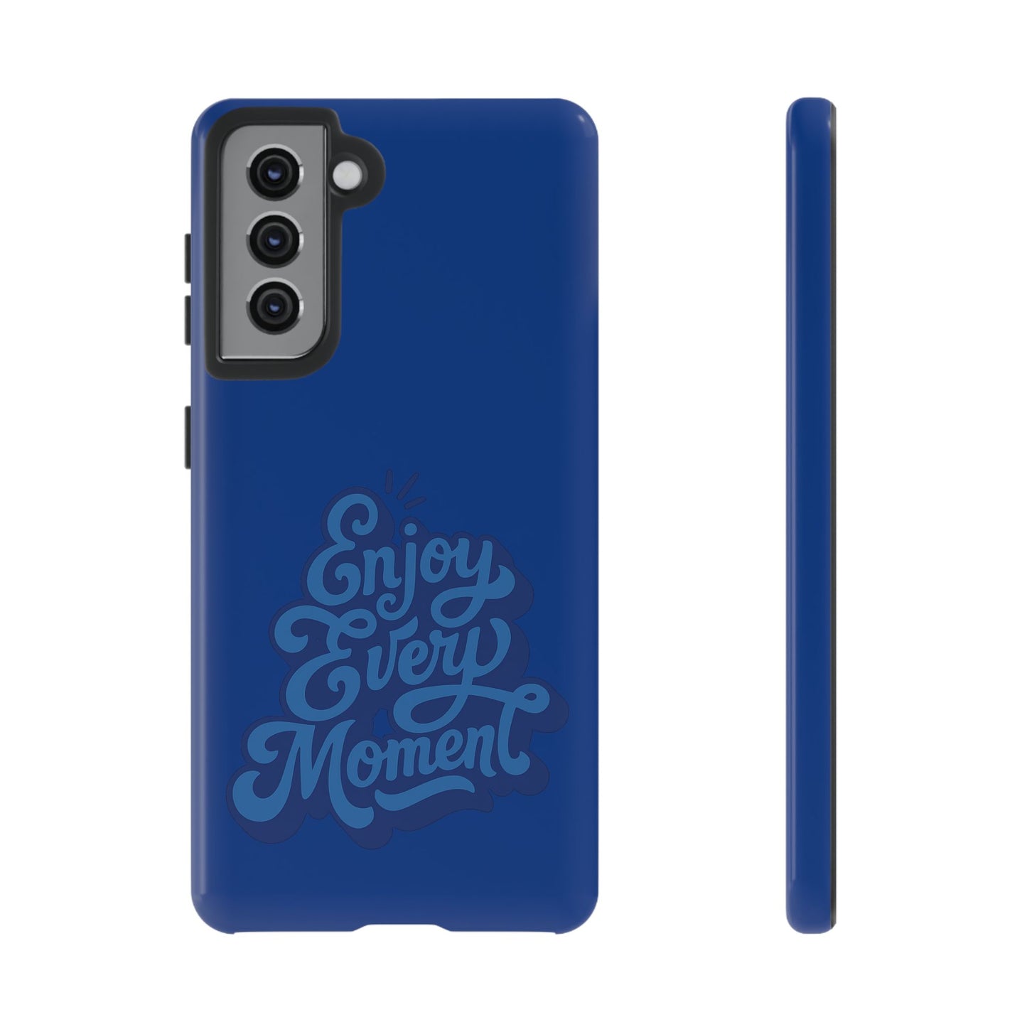 Enjoy Every Moment Phone Case