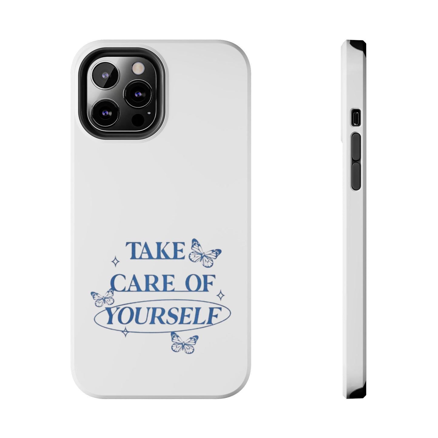 ,,Take Care of Yourself" -Phone Case