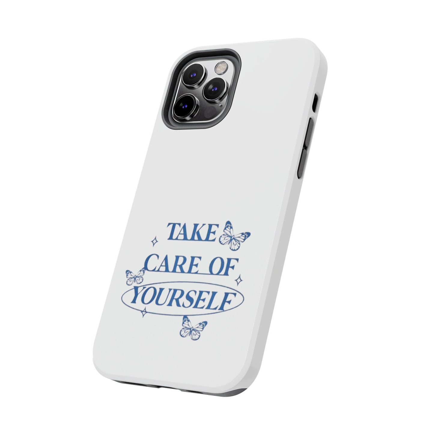 ,,Take Care of Yourself" -Phone Case