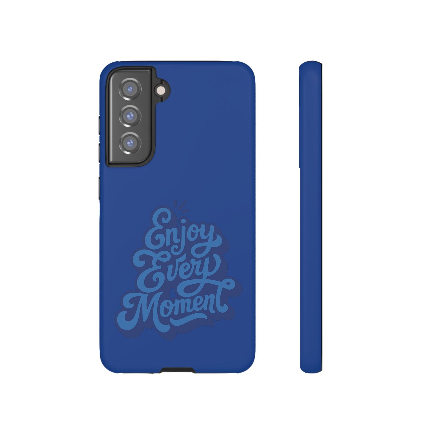 Enjoy Every Moment Phone Case