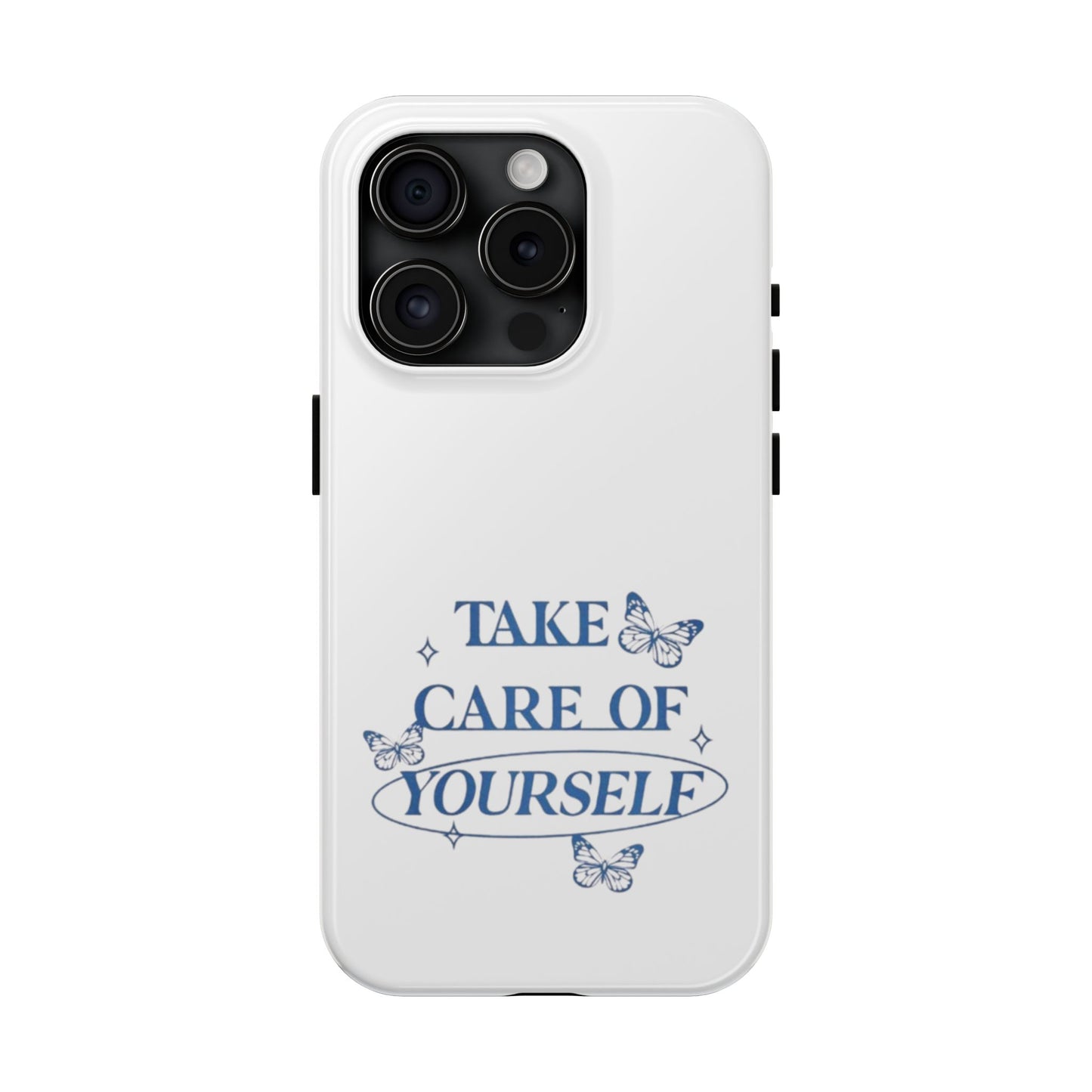 ,,Take Care of Yourself" -Phone Case