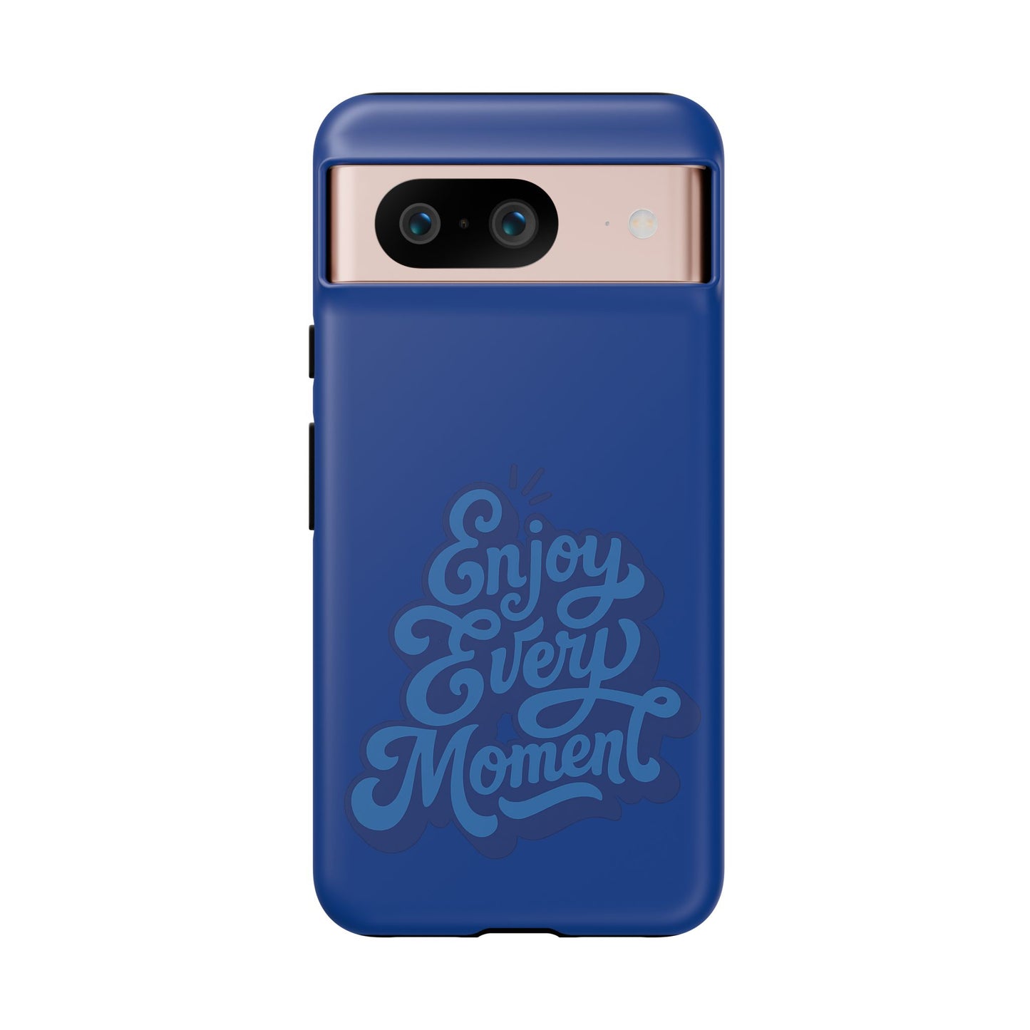 Enjoy Every Moment Phone Case