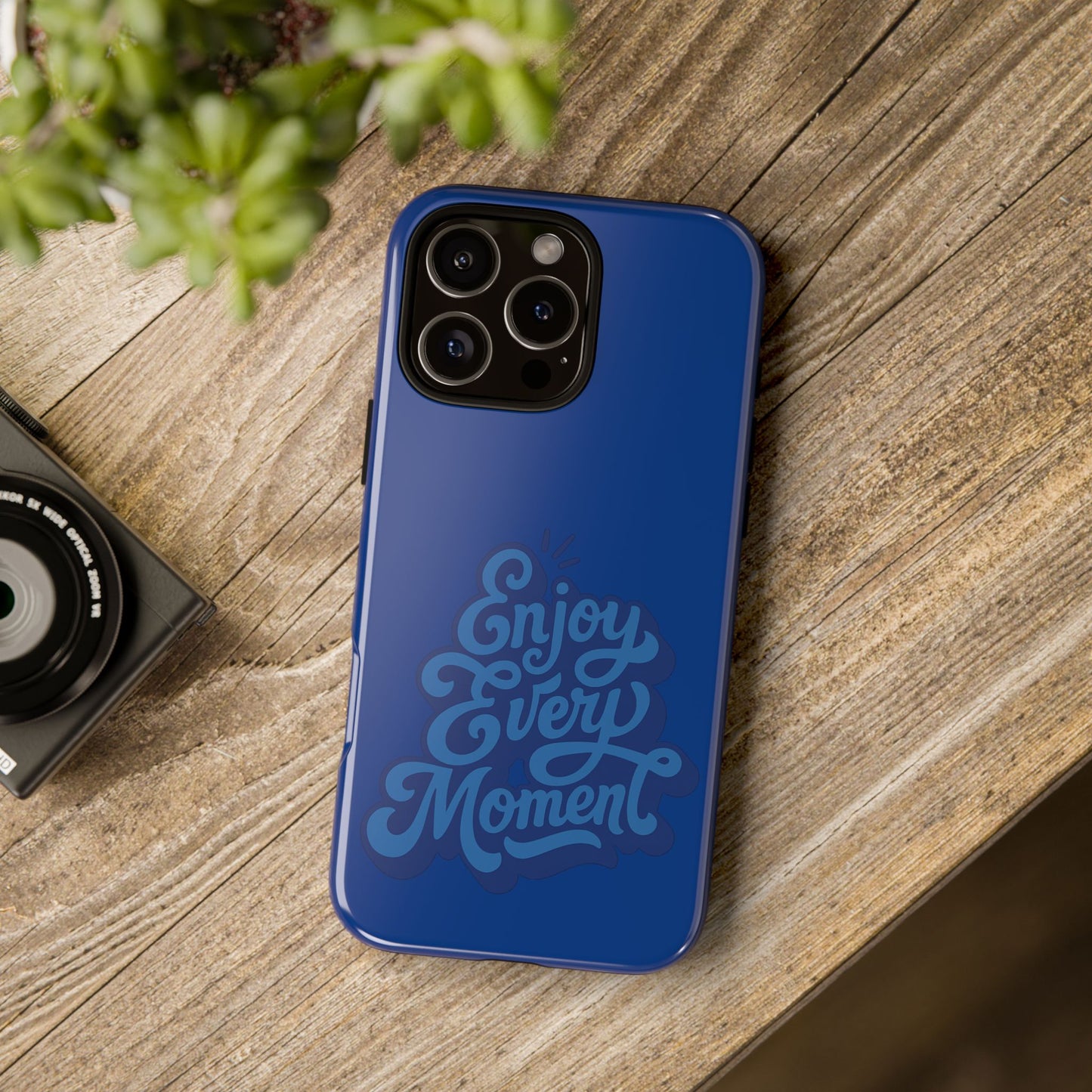 Enjoy Every Moment Phone Case