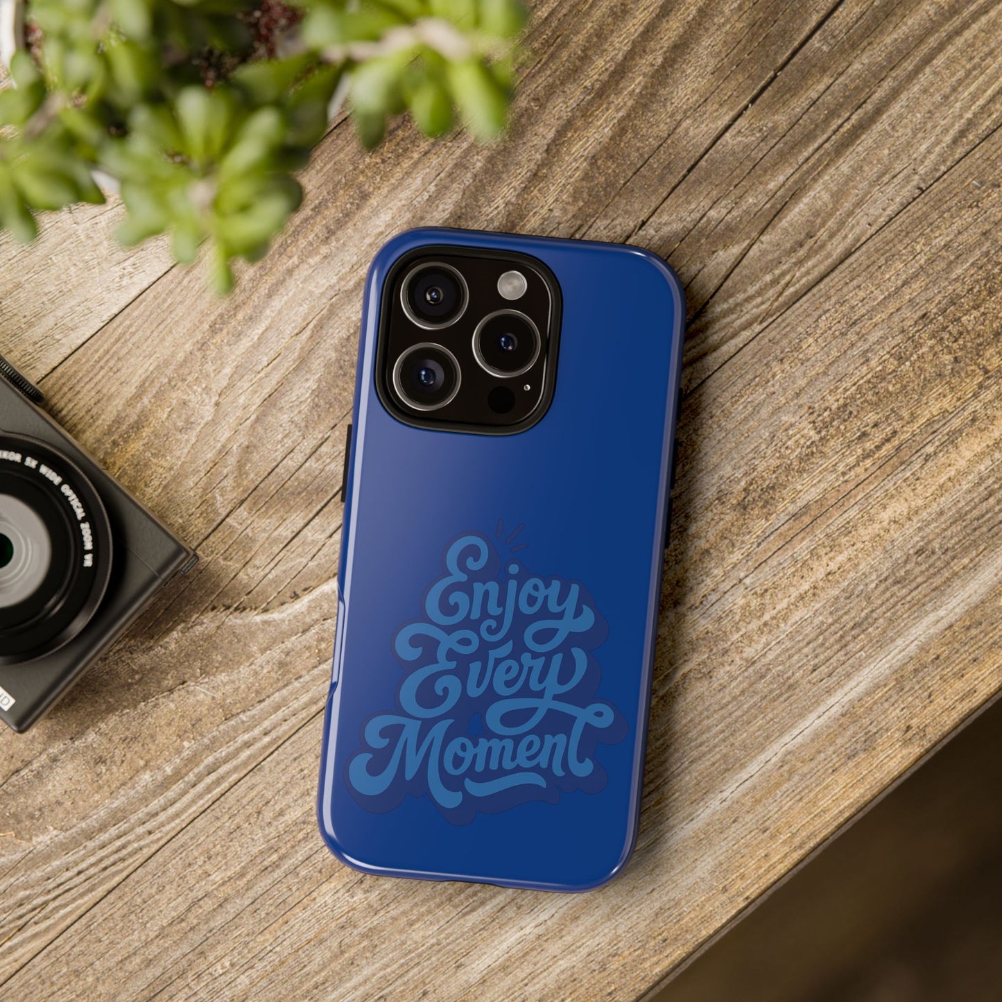Enjoy Every Moment Phone Case