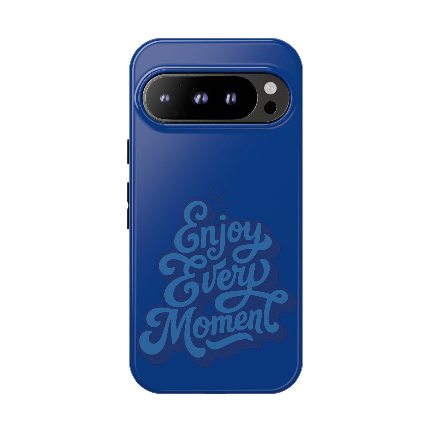 Enjoy Every Moment Phone Case