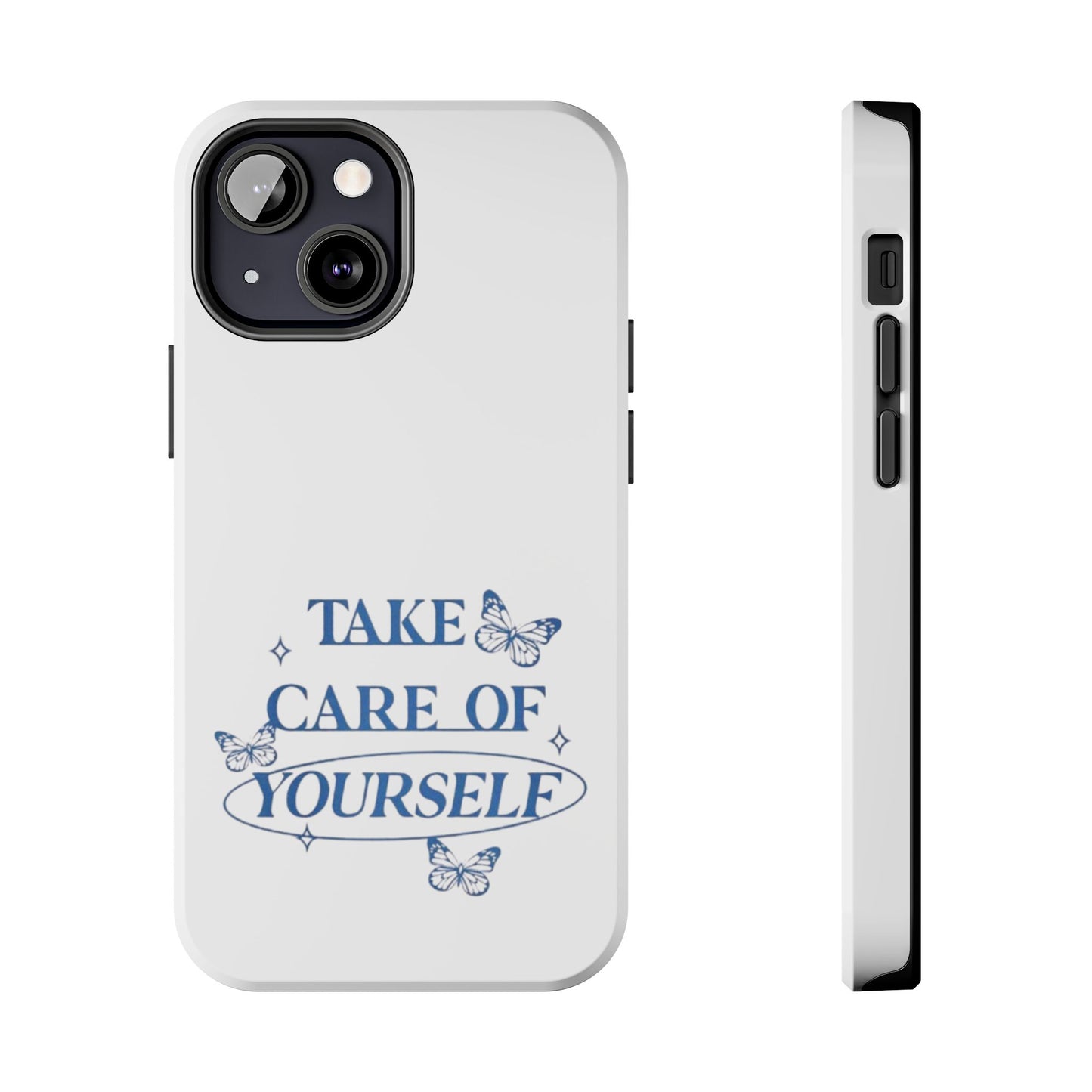 ,,Take Care of Yourself" -Phone Case