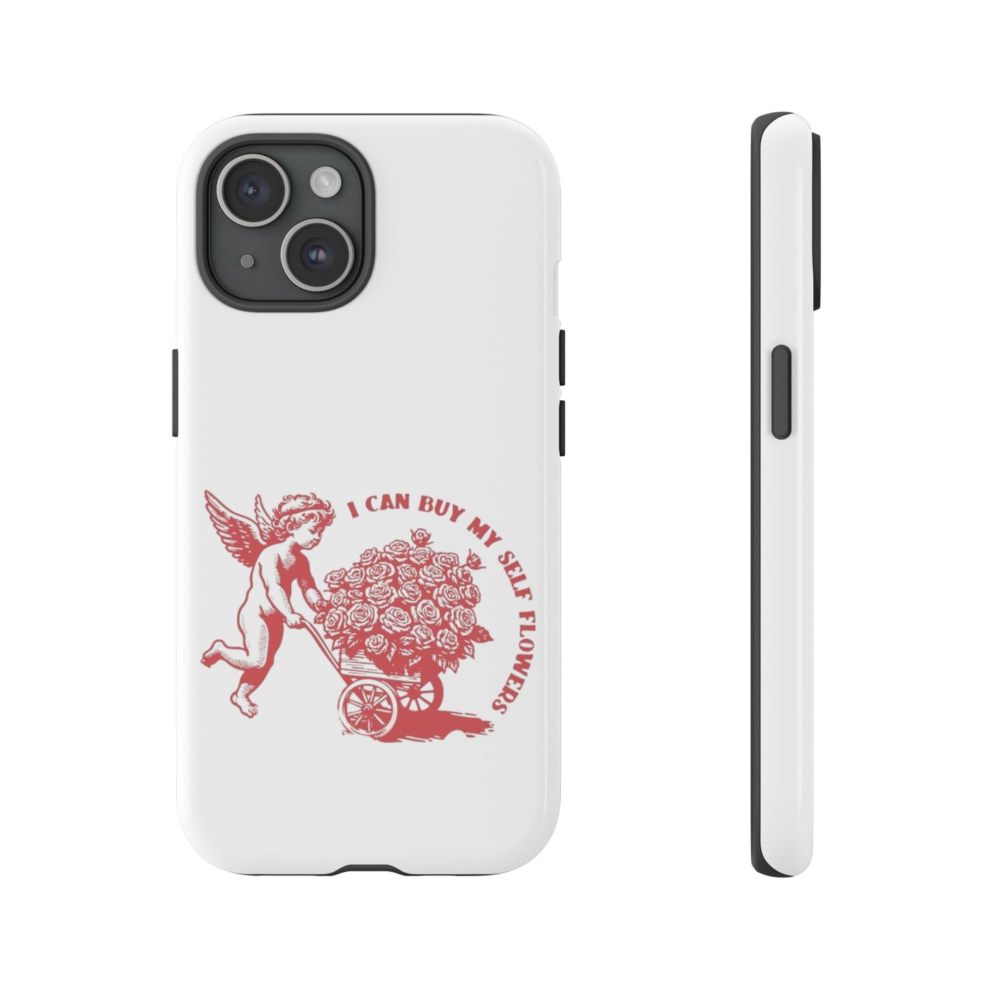 Self-Love Phone Case - 'I Can Buy My Self Flowers'