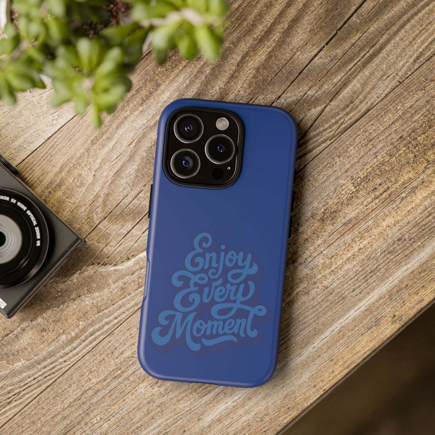 Enjoy Every Moment Phone Case