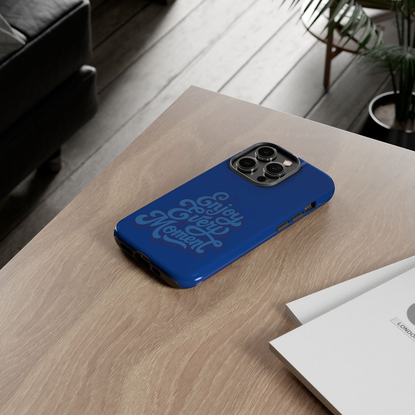 Enjoy Every Moment Phone Case