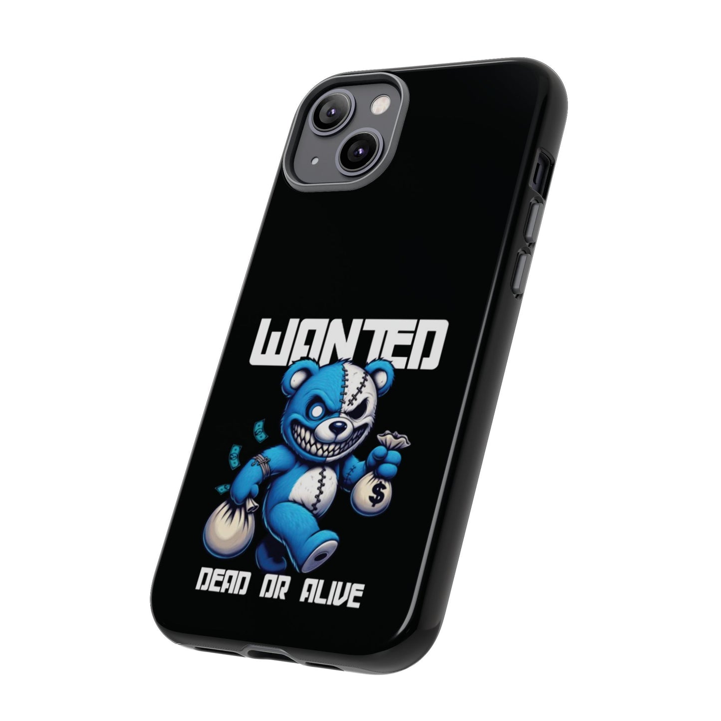 Wanted Bear- Phone Case