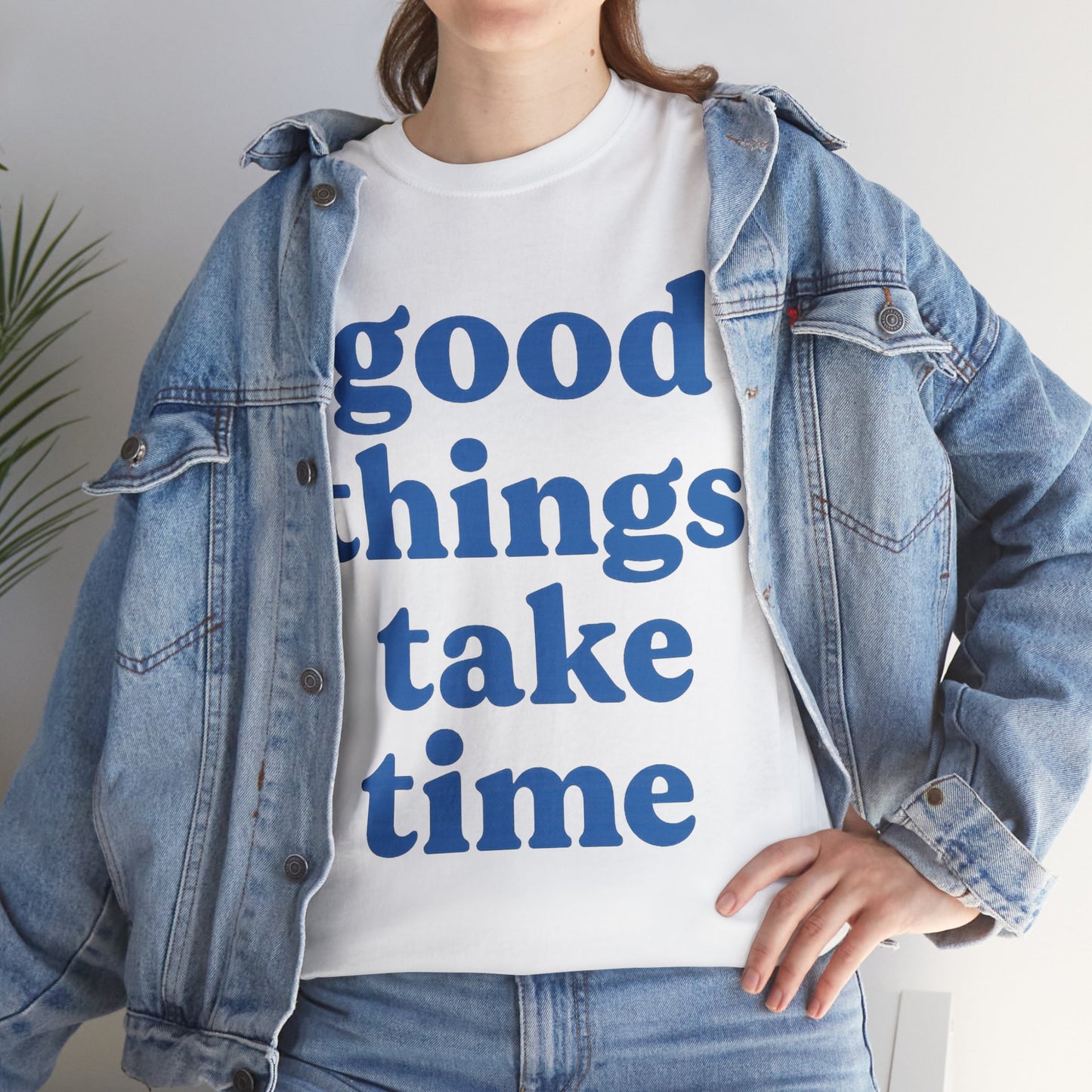 Good Things Take Time Unisex- Positive Message T-Shirt