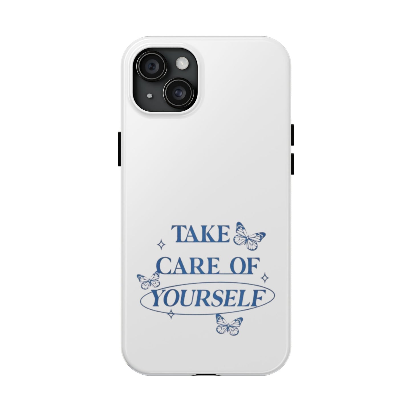 ,,Take Care of Yourself" -Phone Case