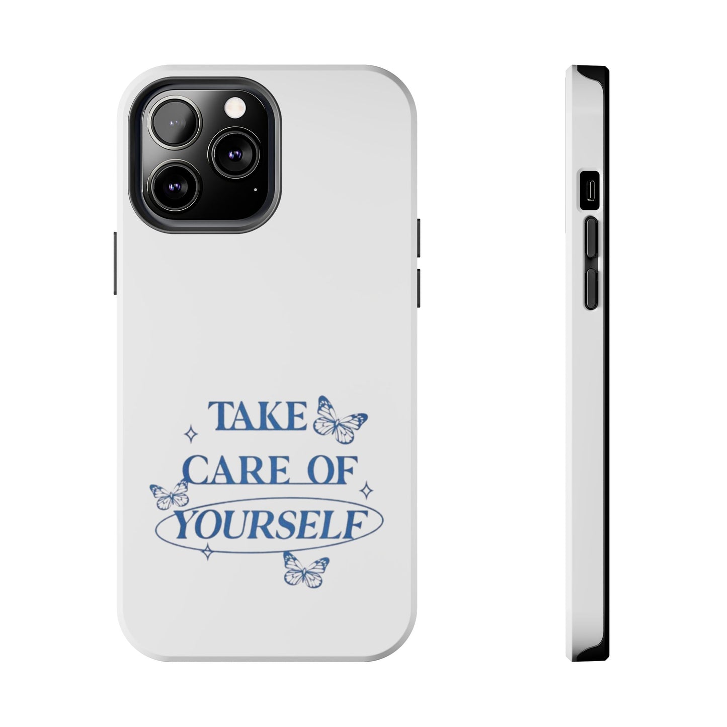 ,,Take Care of Yourself" -Phone Case