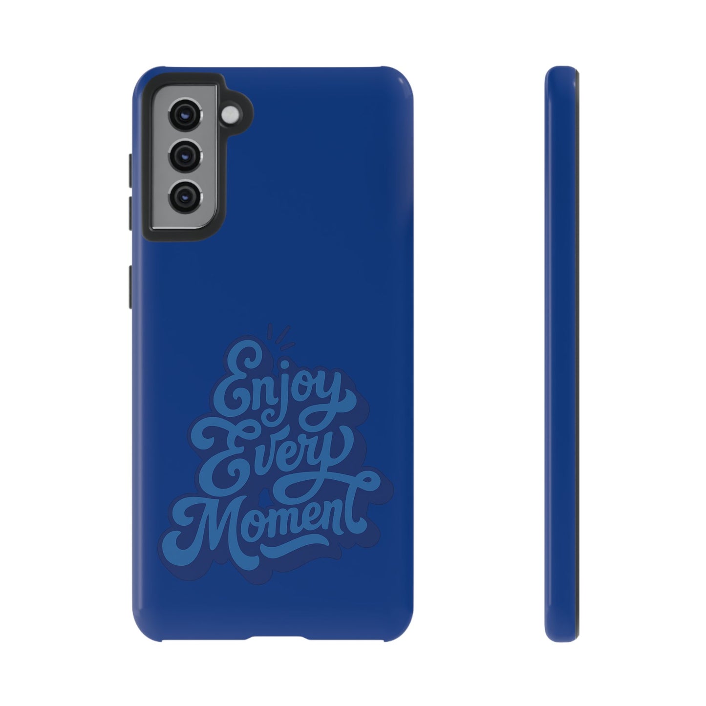 Enjoy Every Moment Phone Case