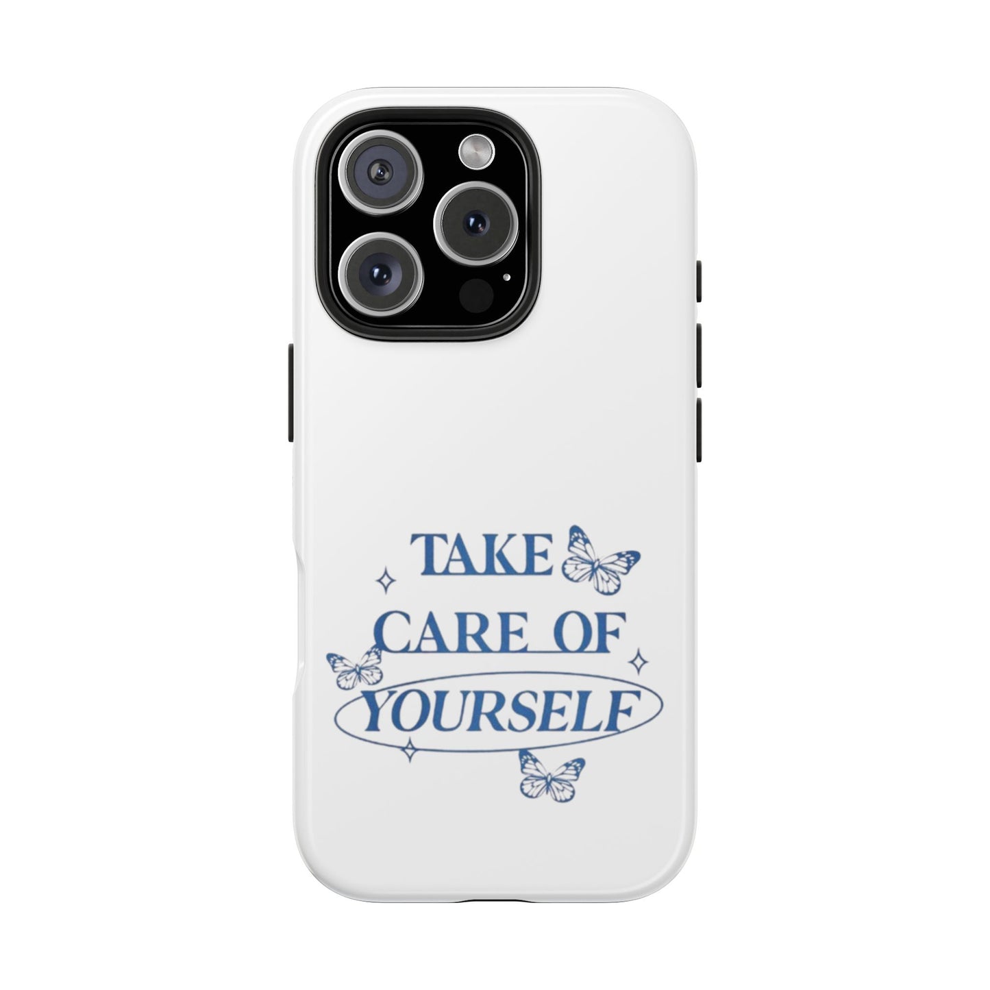 ,,Take Care of Yourself" -Phone Case