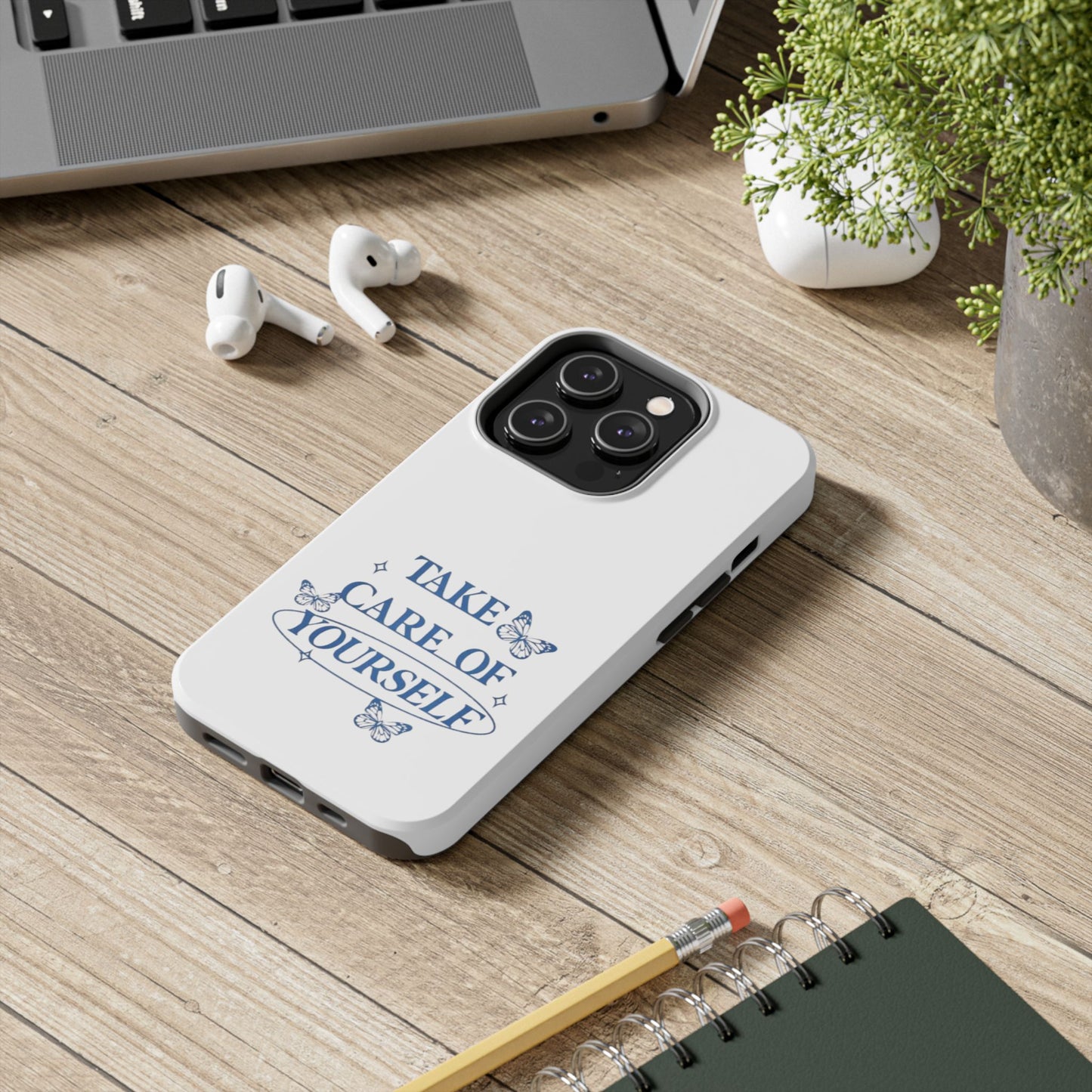 ,,Take Care of Yourself" -Phone Case