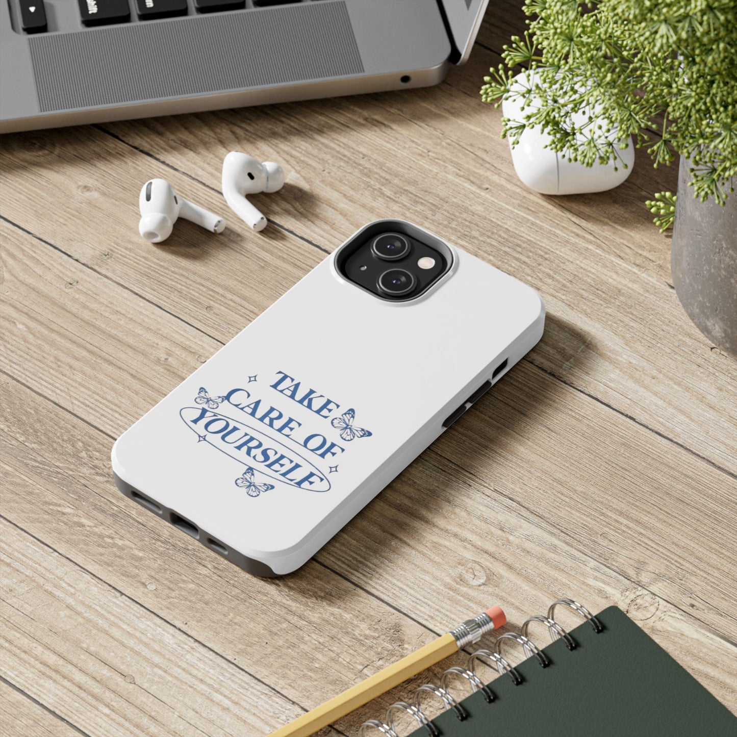 ,,Take Care of Yourself" -Phone Case