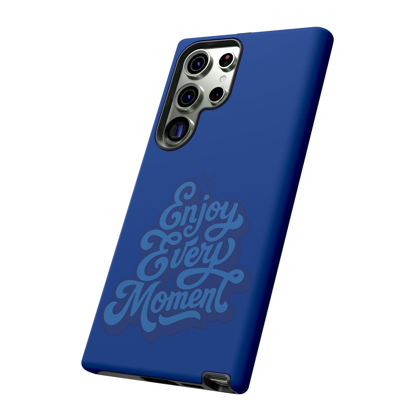 Enjoy Every Moment Phone Case