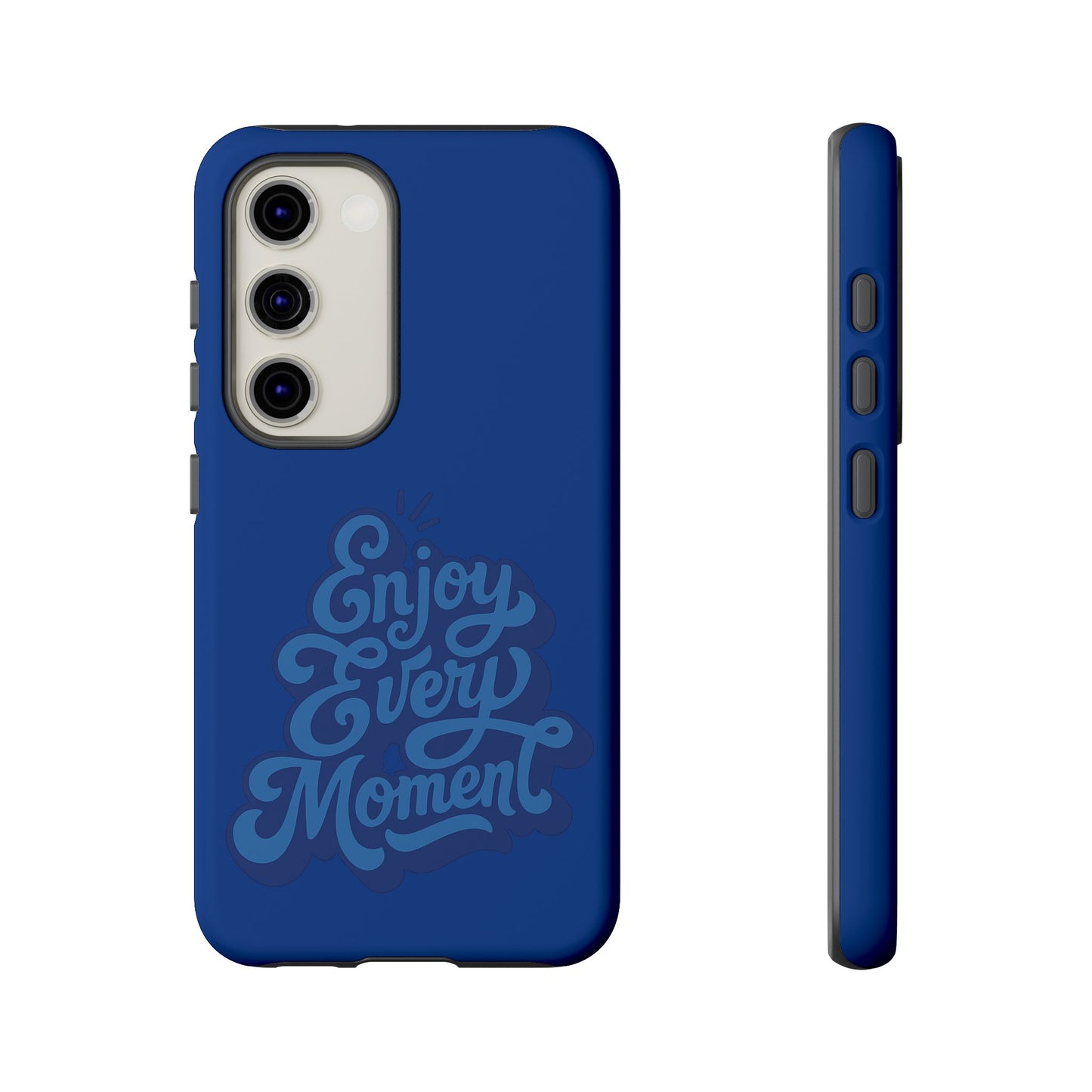Enjoy Every Moment Phone Case