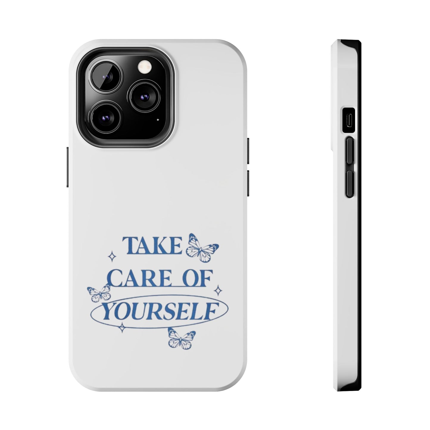 ,,Take Care of Yourself" -Phone Case