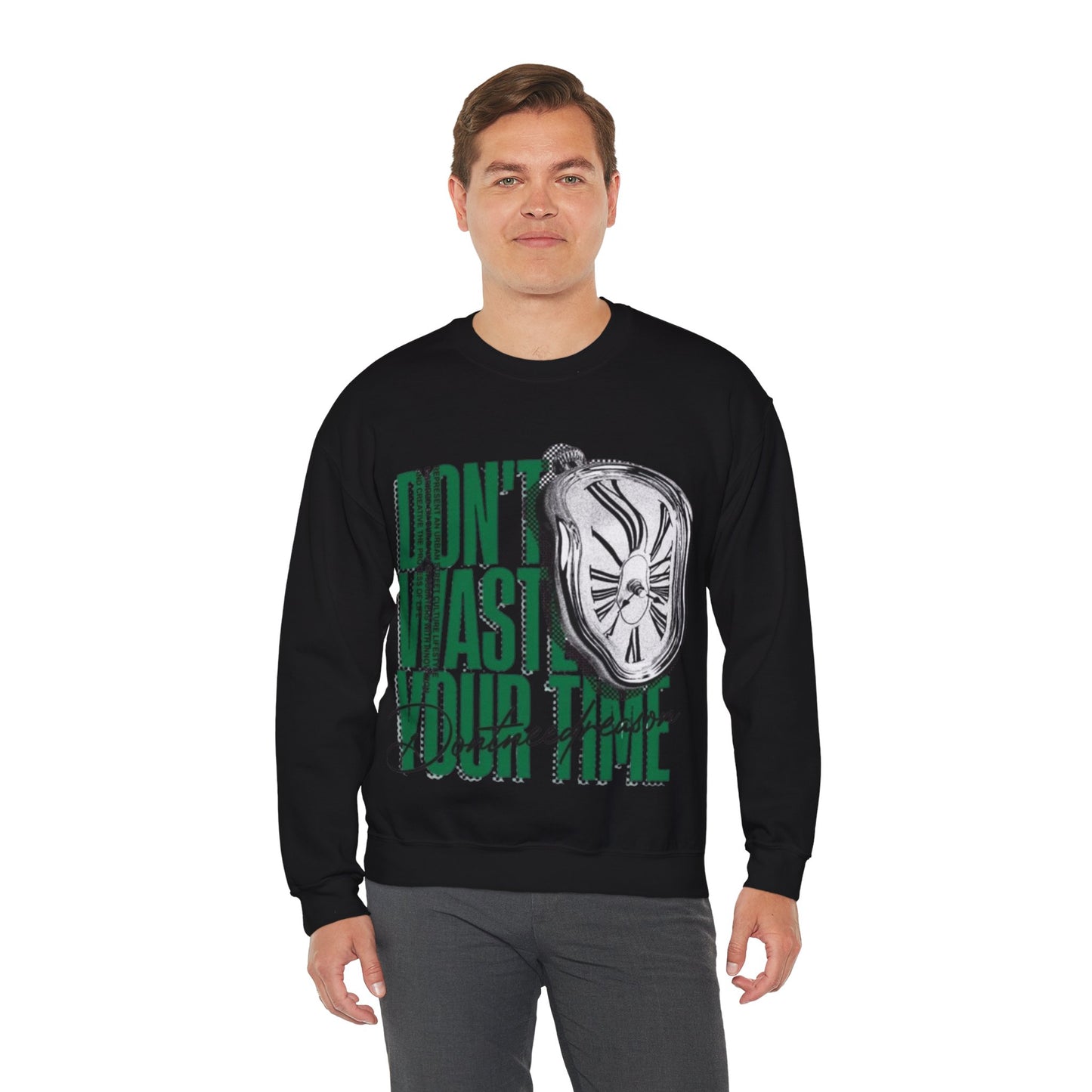 'Don't Waste Your Time' -Unisex Sweatshirt