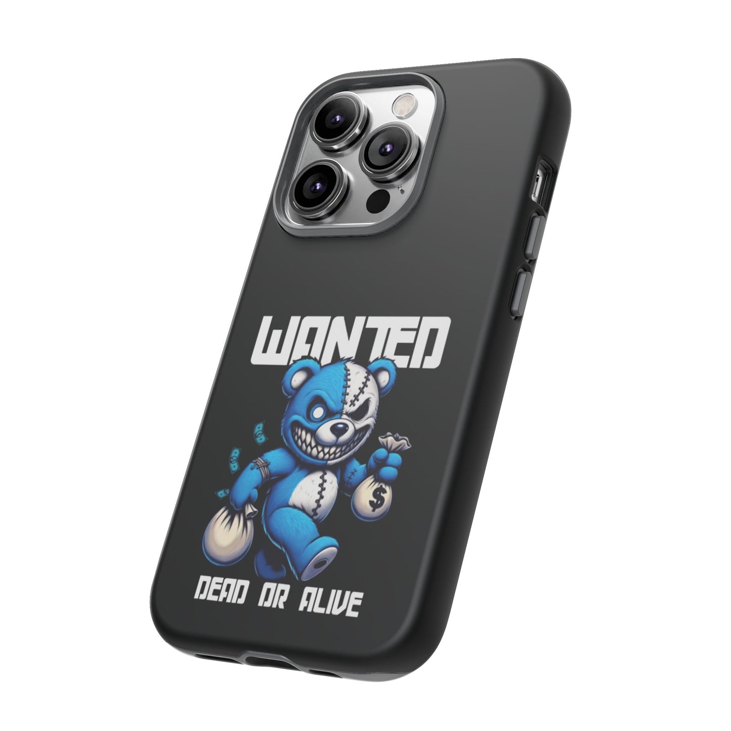 Wanted Bear- Phone Case