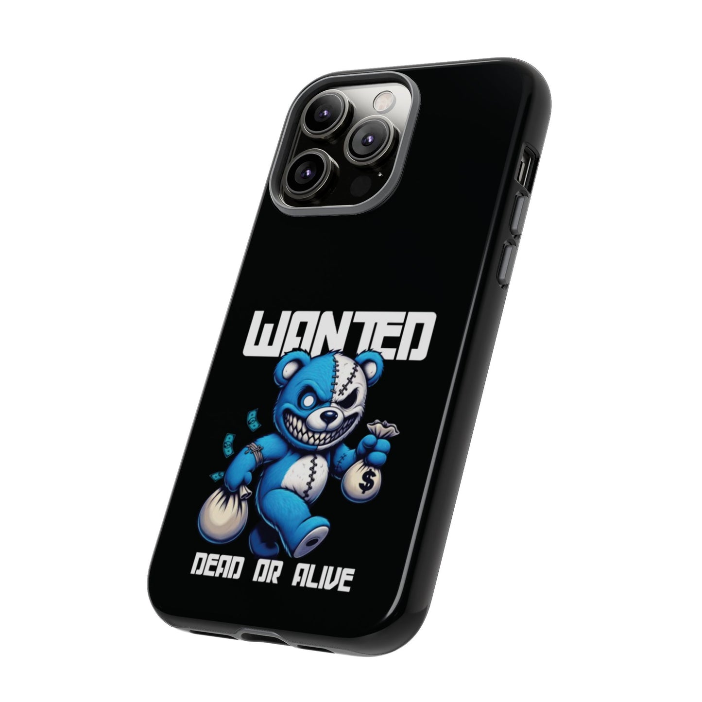Wanted Bear- Phone Case
