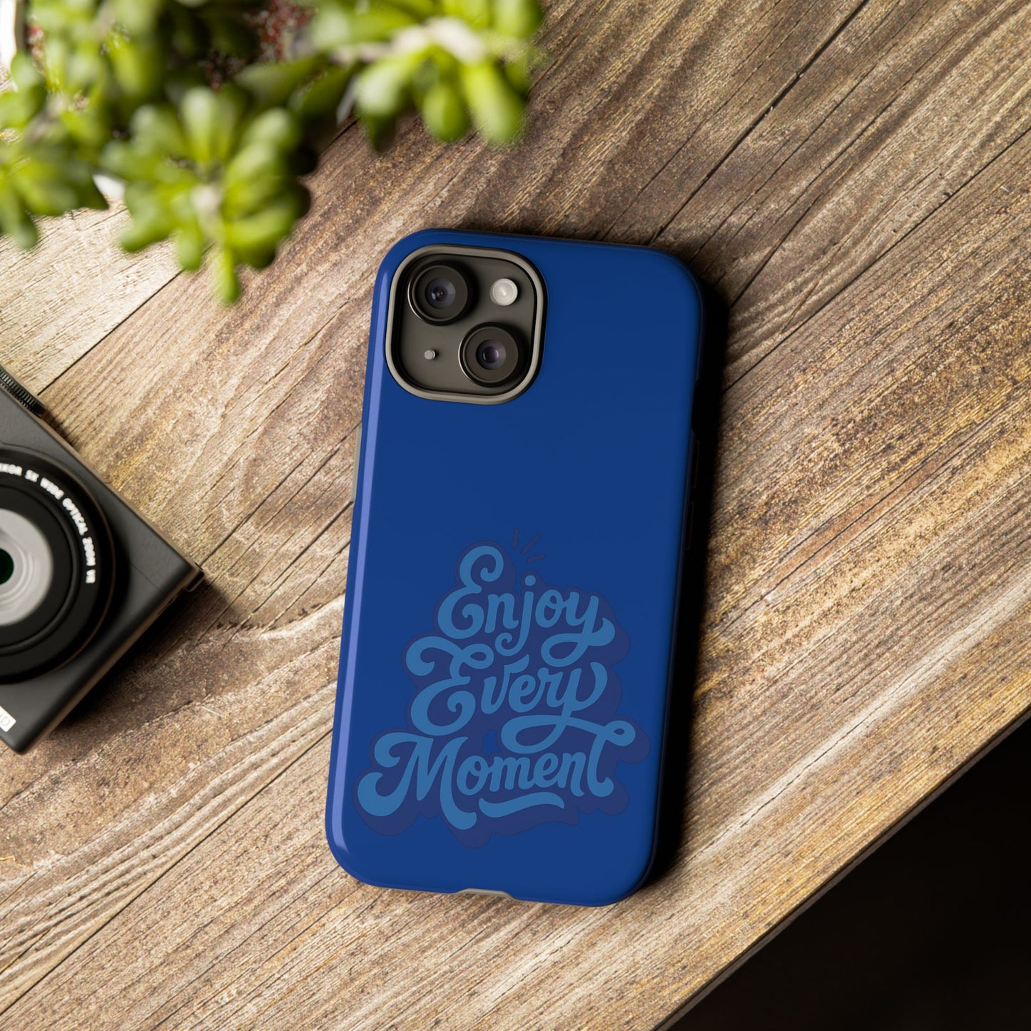 Enjoy Every Moment Phone Case