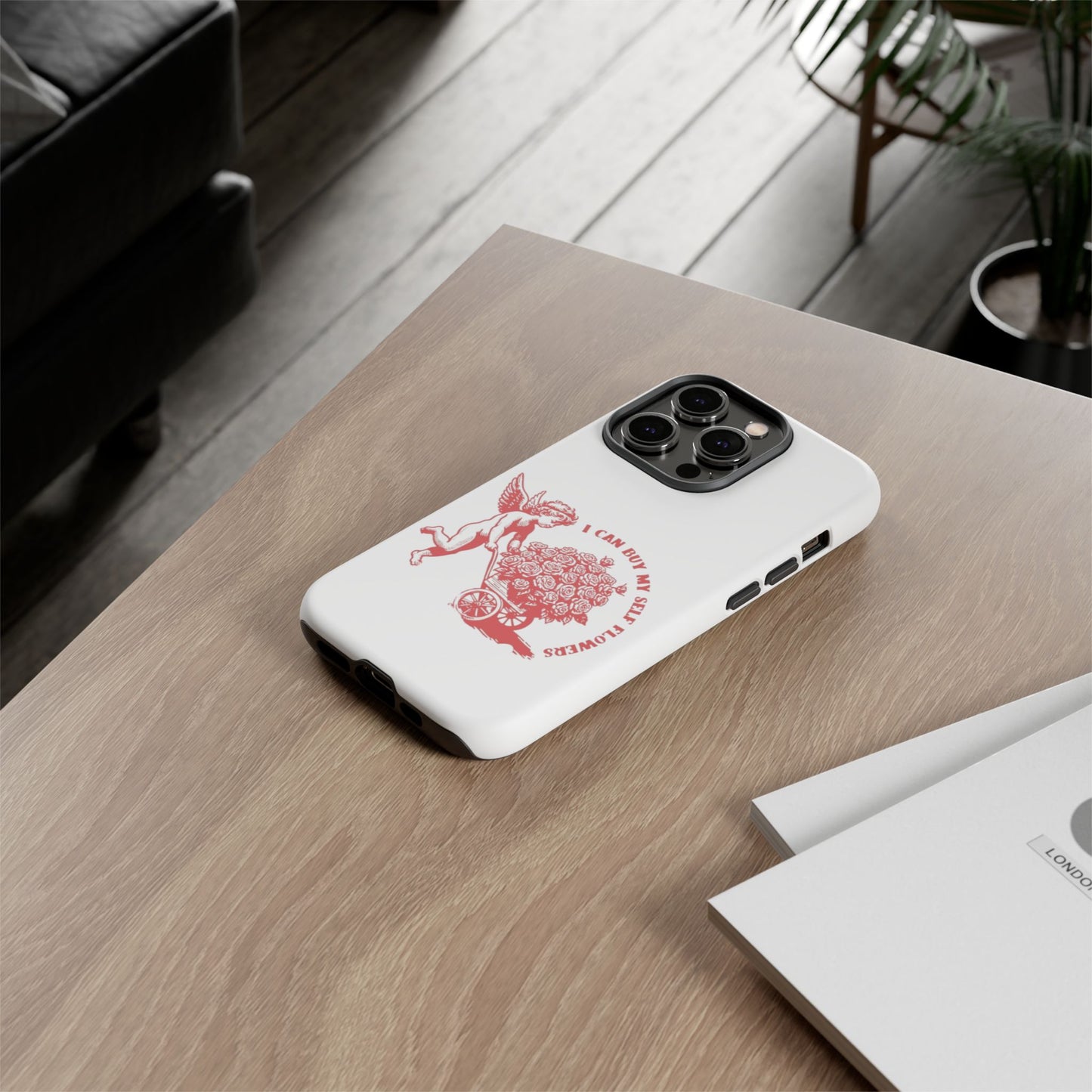 Self-Love Phone Case - 'I Can Buy My Self Flowers'