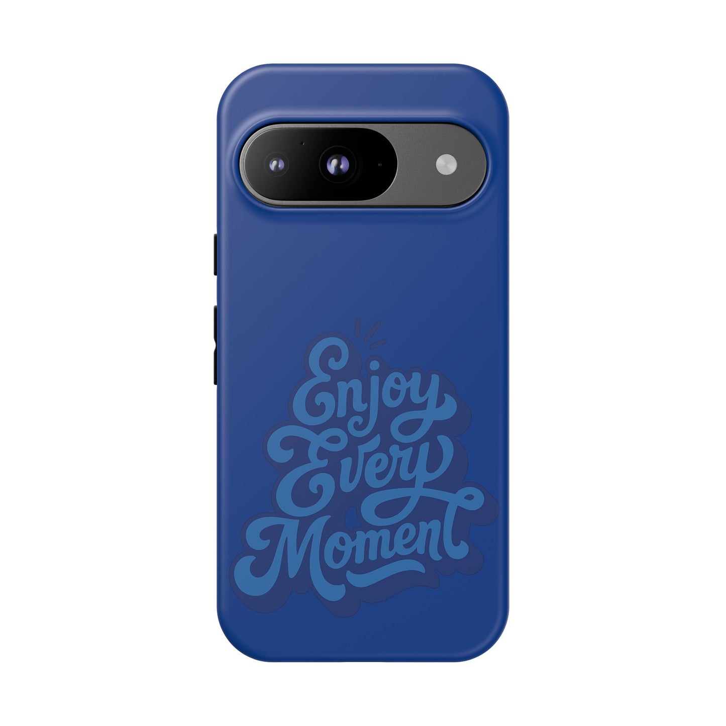 Enjoy Every Moment Phone Case