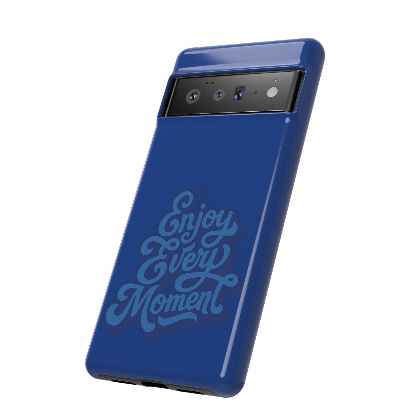 Enjoy Every Moment Phone Case