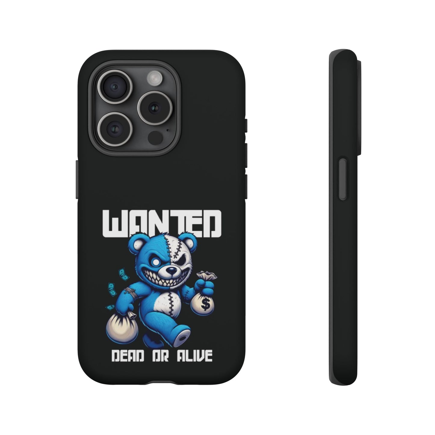 Wanted Bear- Phone Case