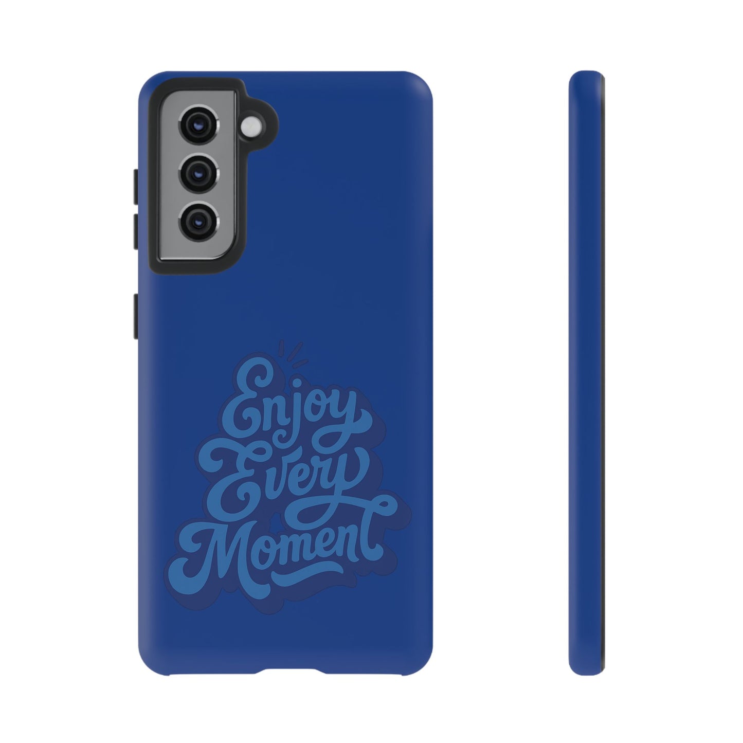 Enjoy Every Moment Phone Case