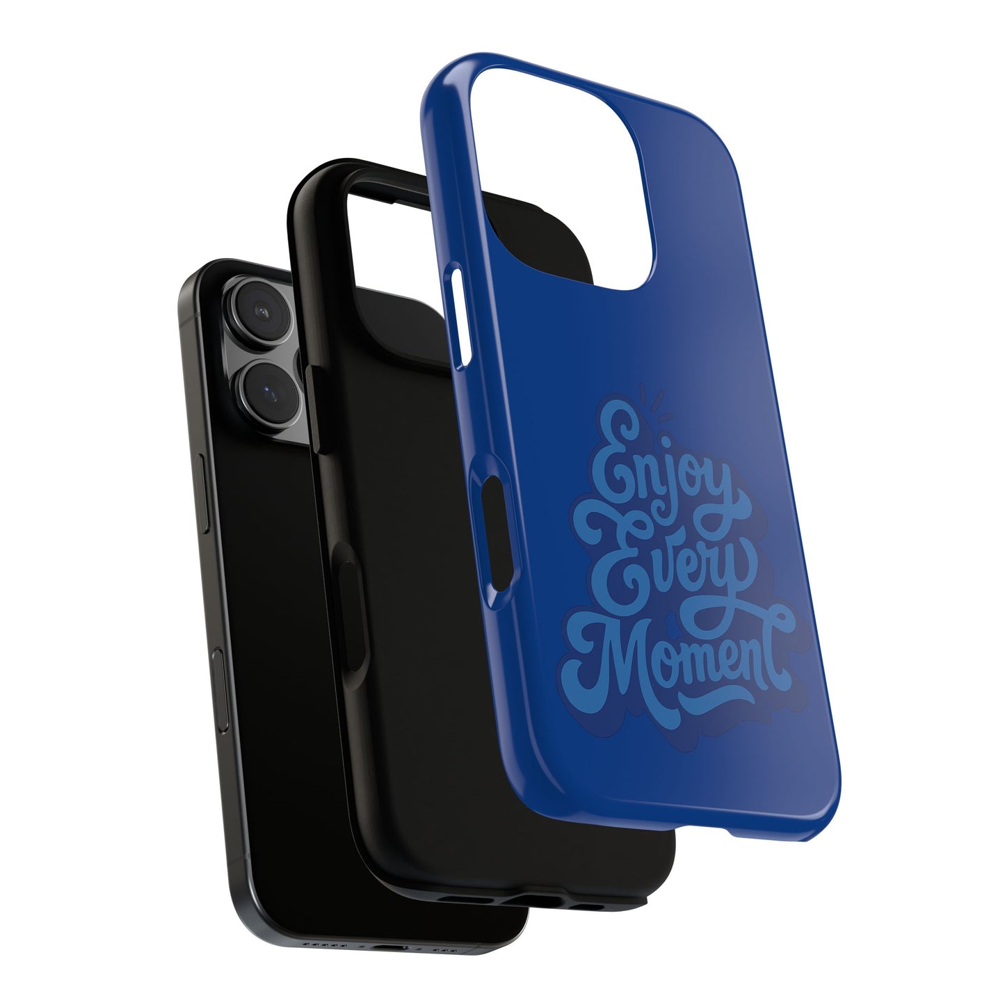 Enjoy Every Moment Phone Case