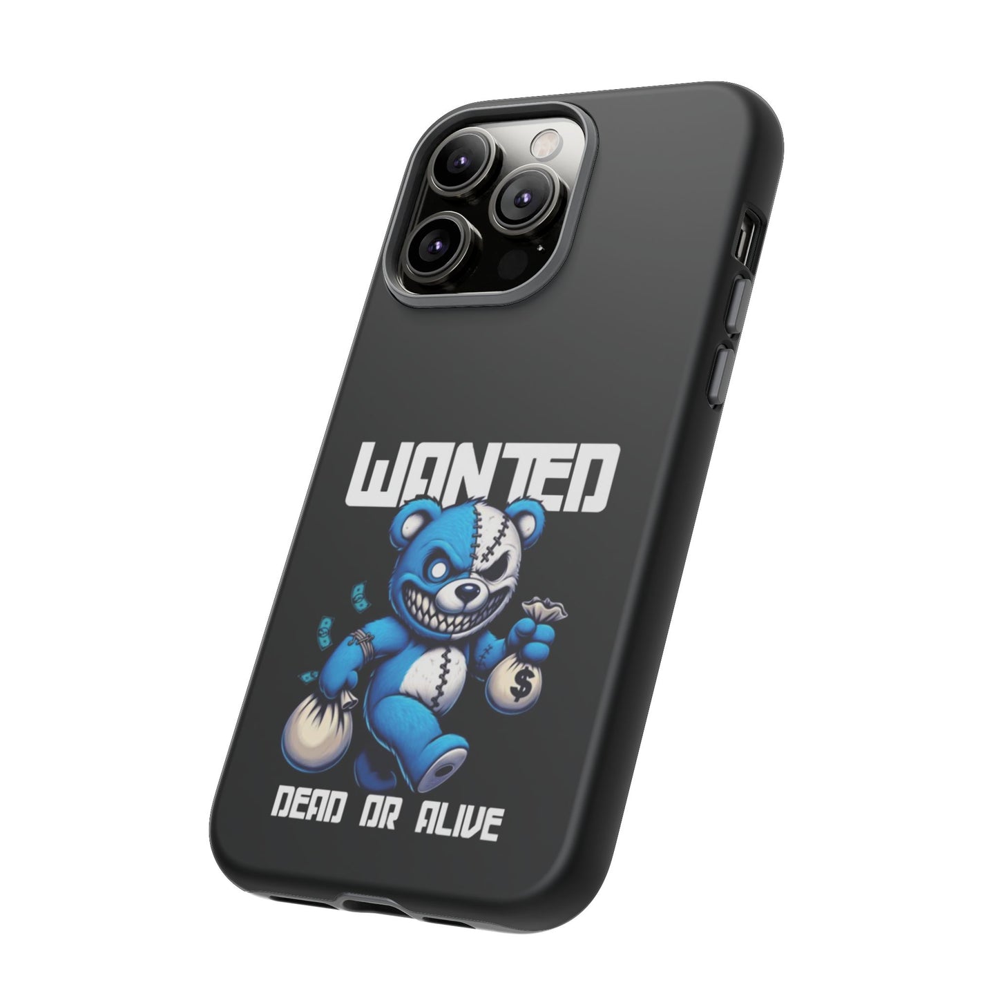Wanted Bear- Phone Case