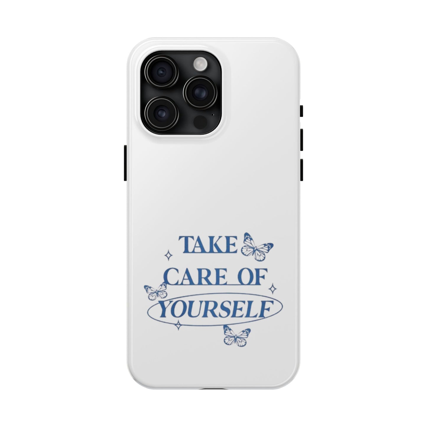 ,,Take Care of Yourself" -Phone Case