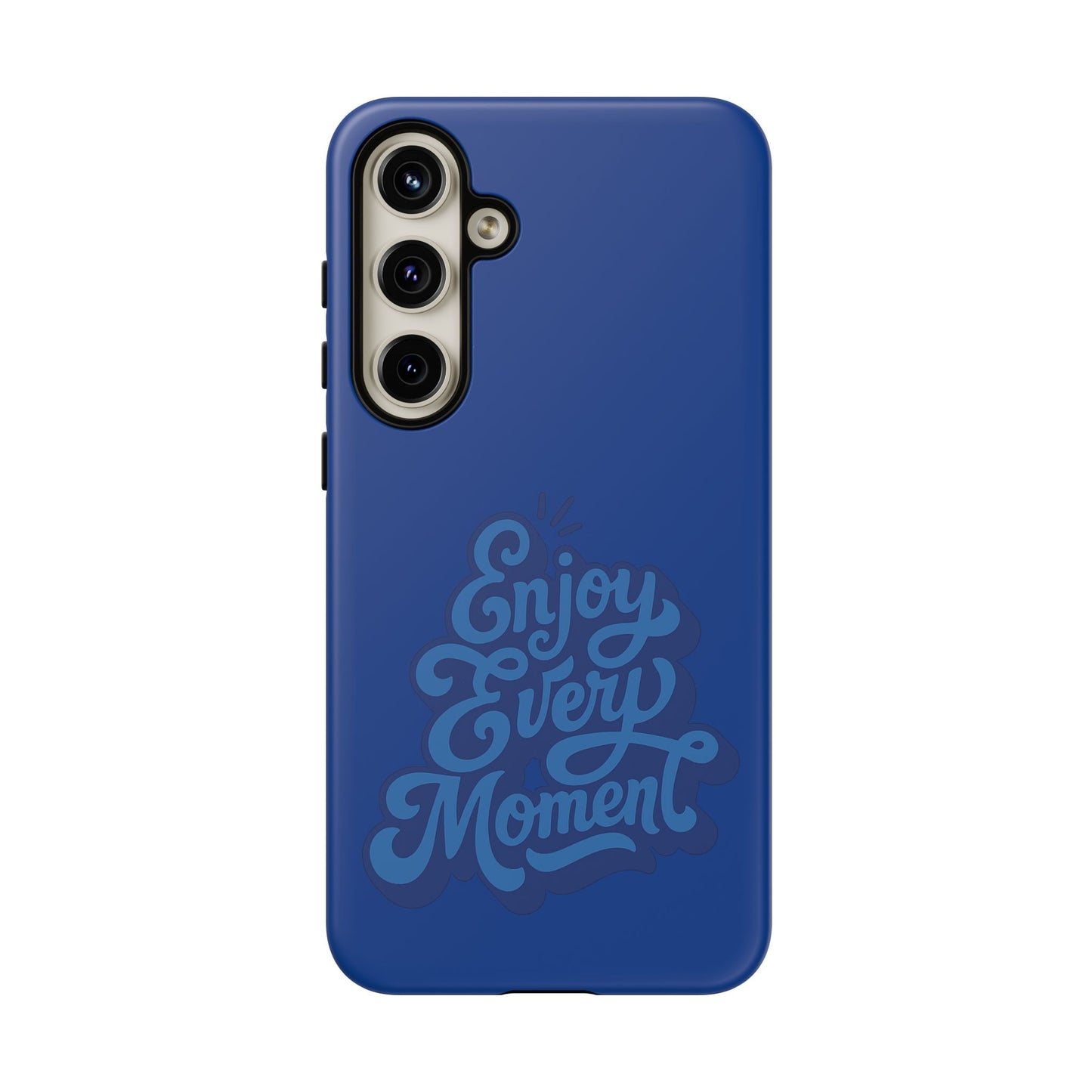 Enjoy Every Moment Phone Case