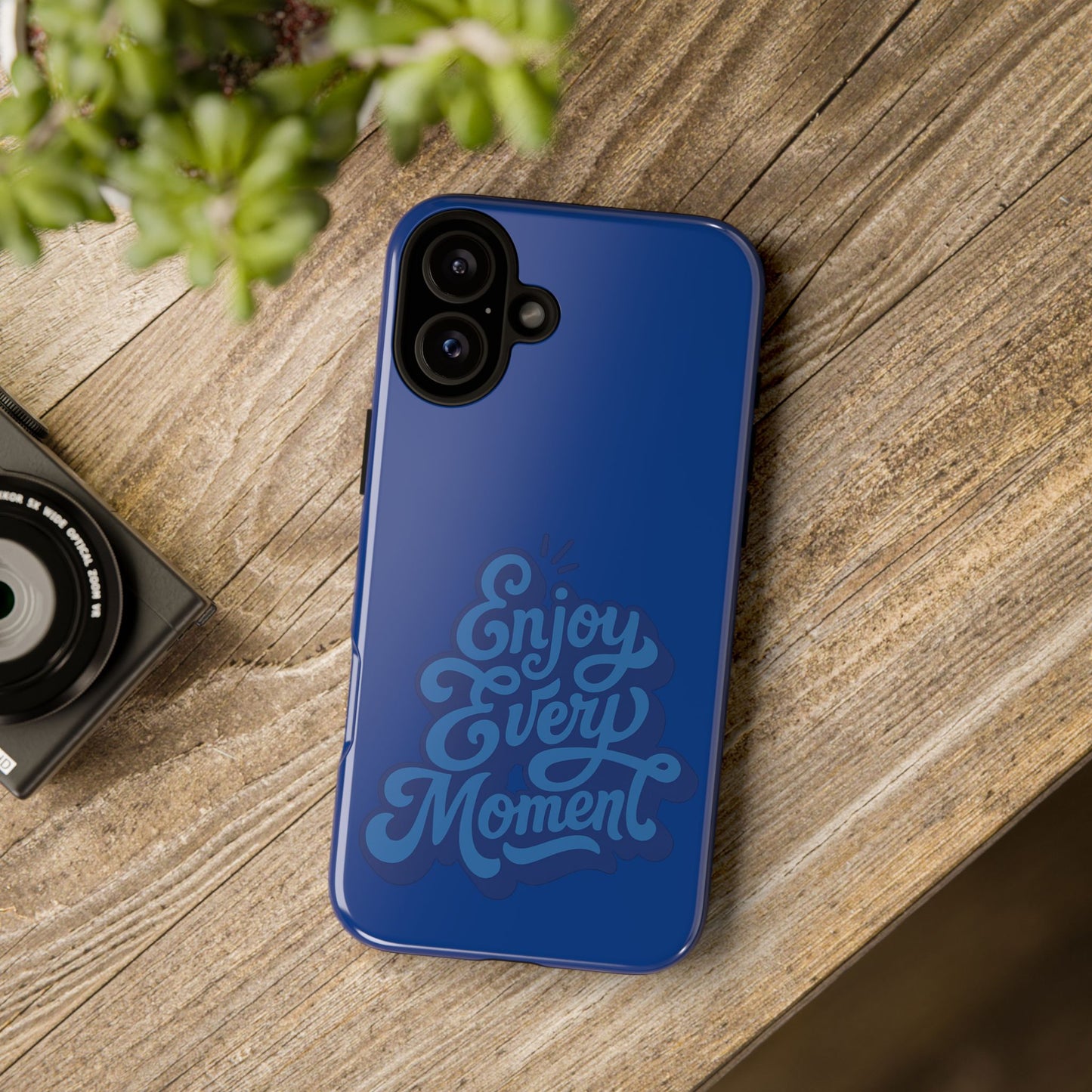 Enjoy Every Moment Phone Case