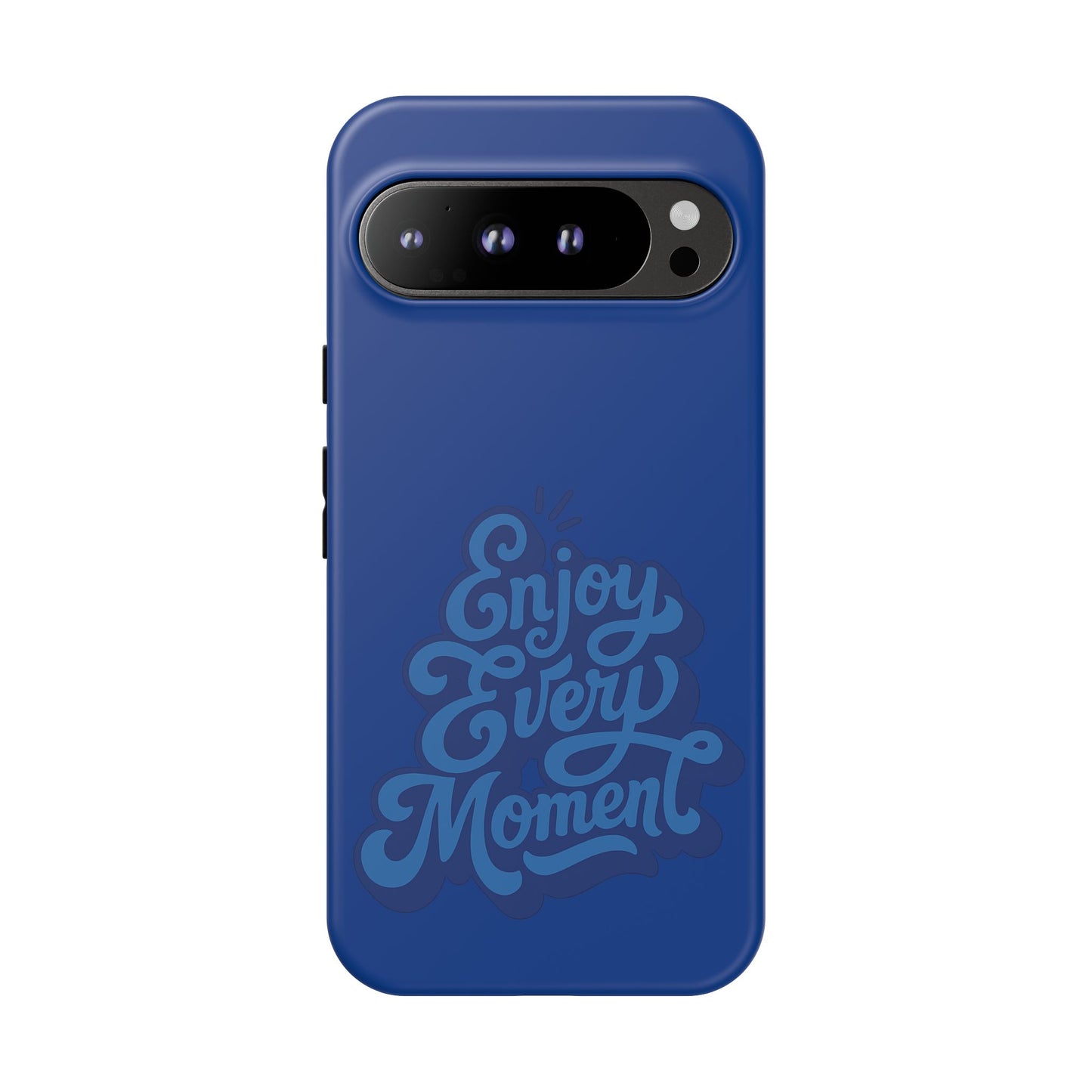 Enjoy Every Moment Phone Case