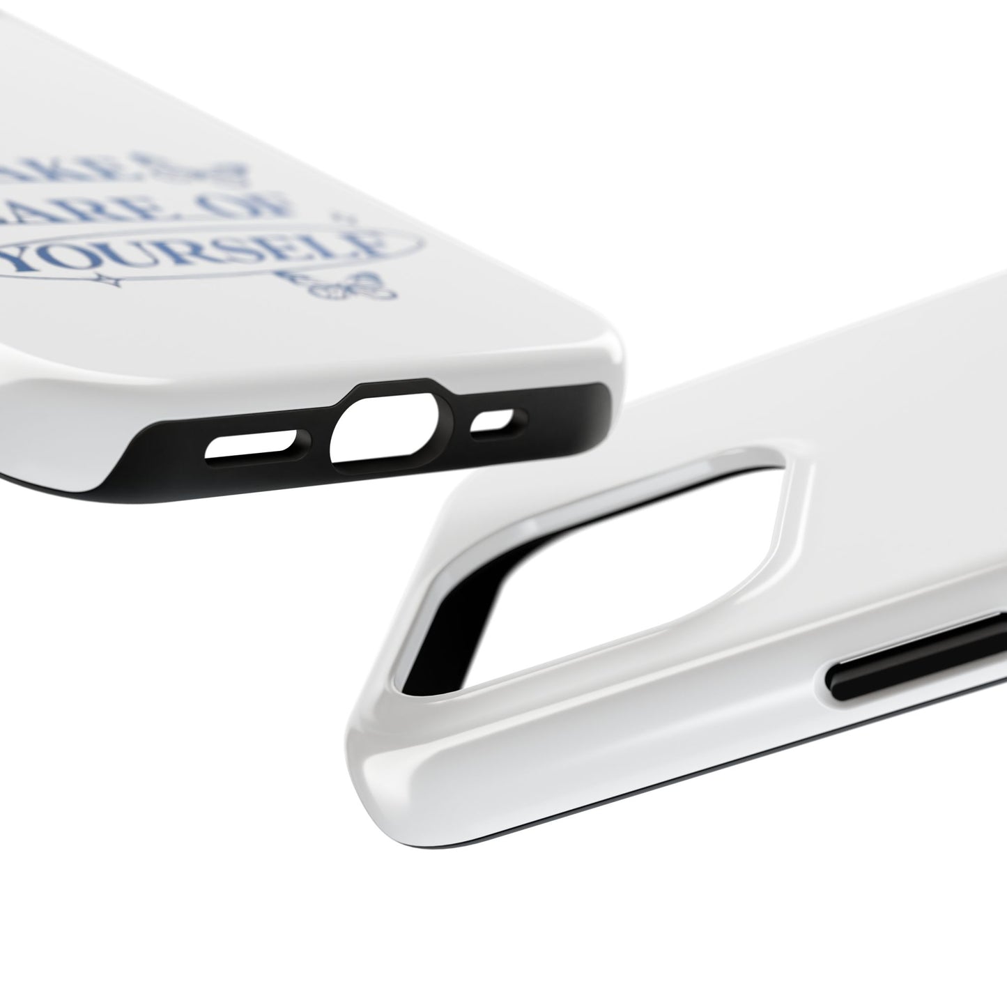 ,,Take Care of Yourself" -Phone Case
