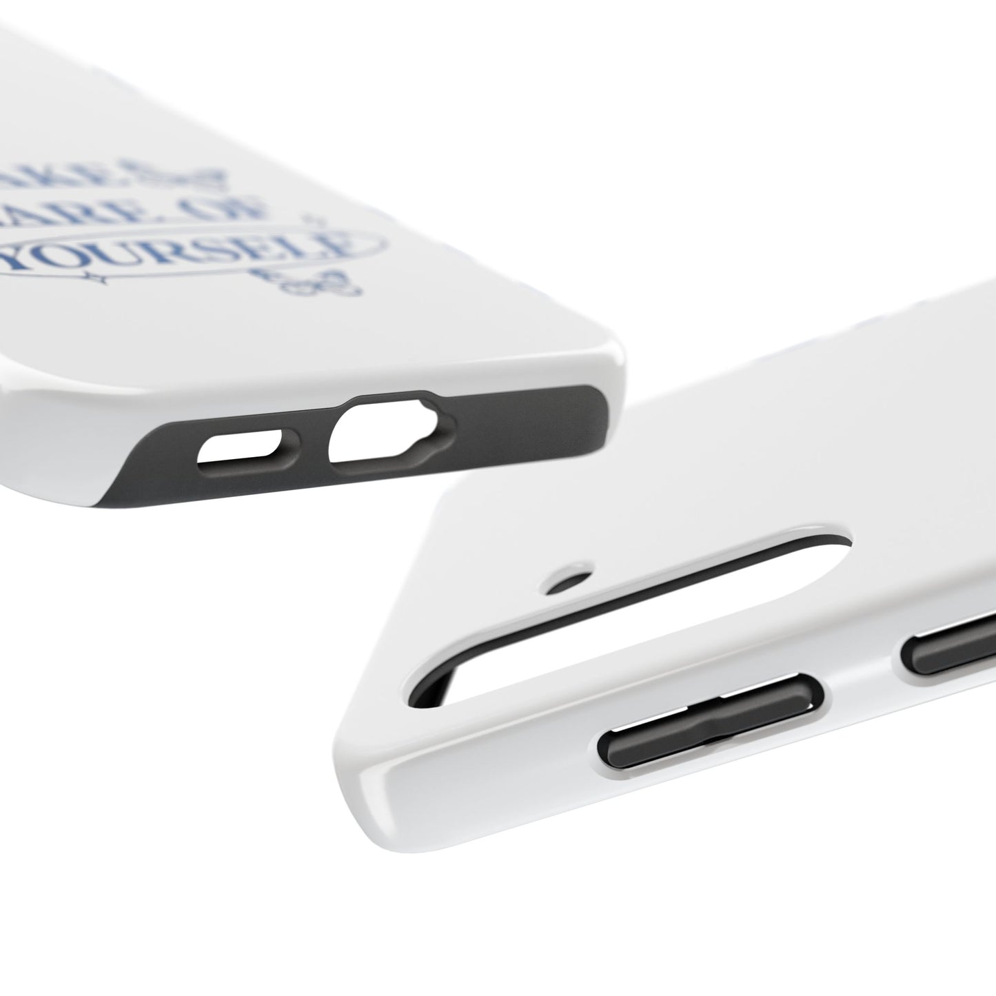 ,,Take Care of Yourself" -Phone Case