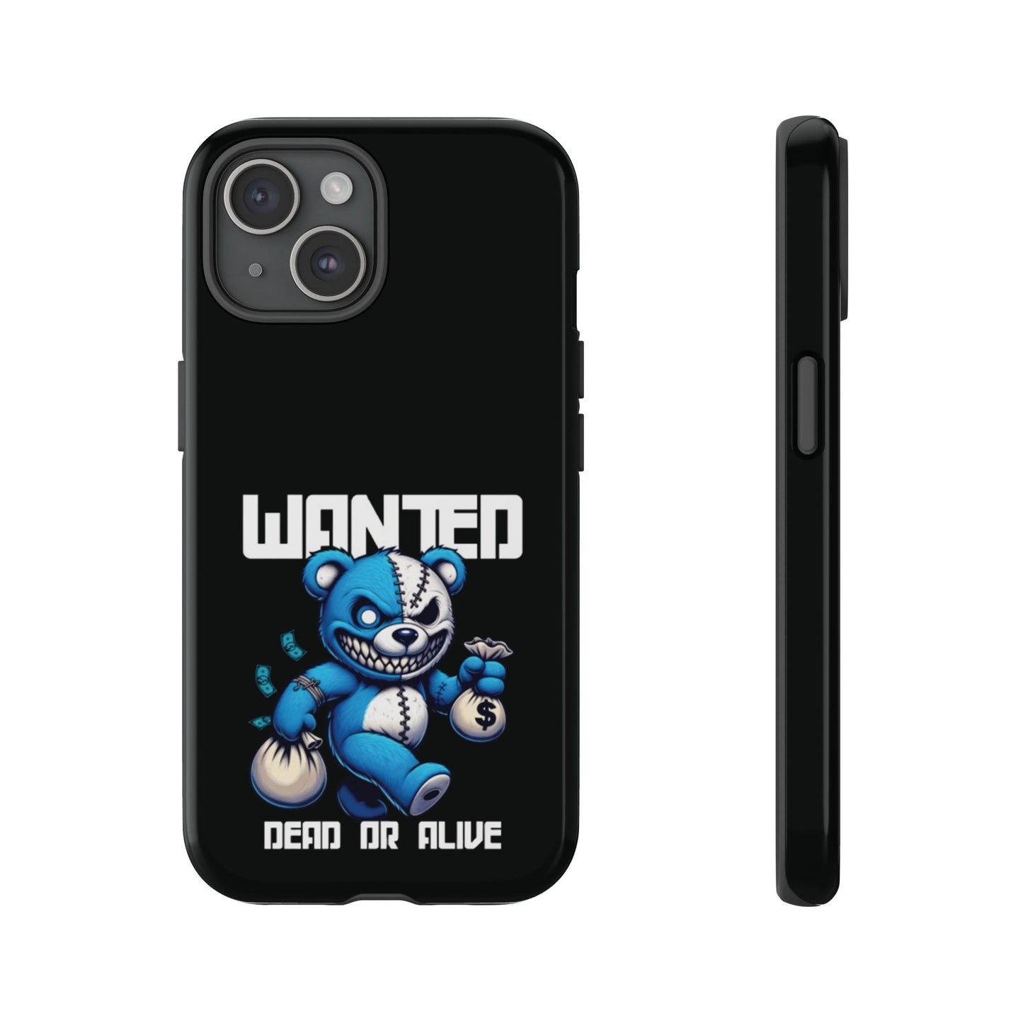 Wanted Bear- Phone Case