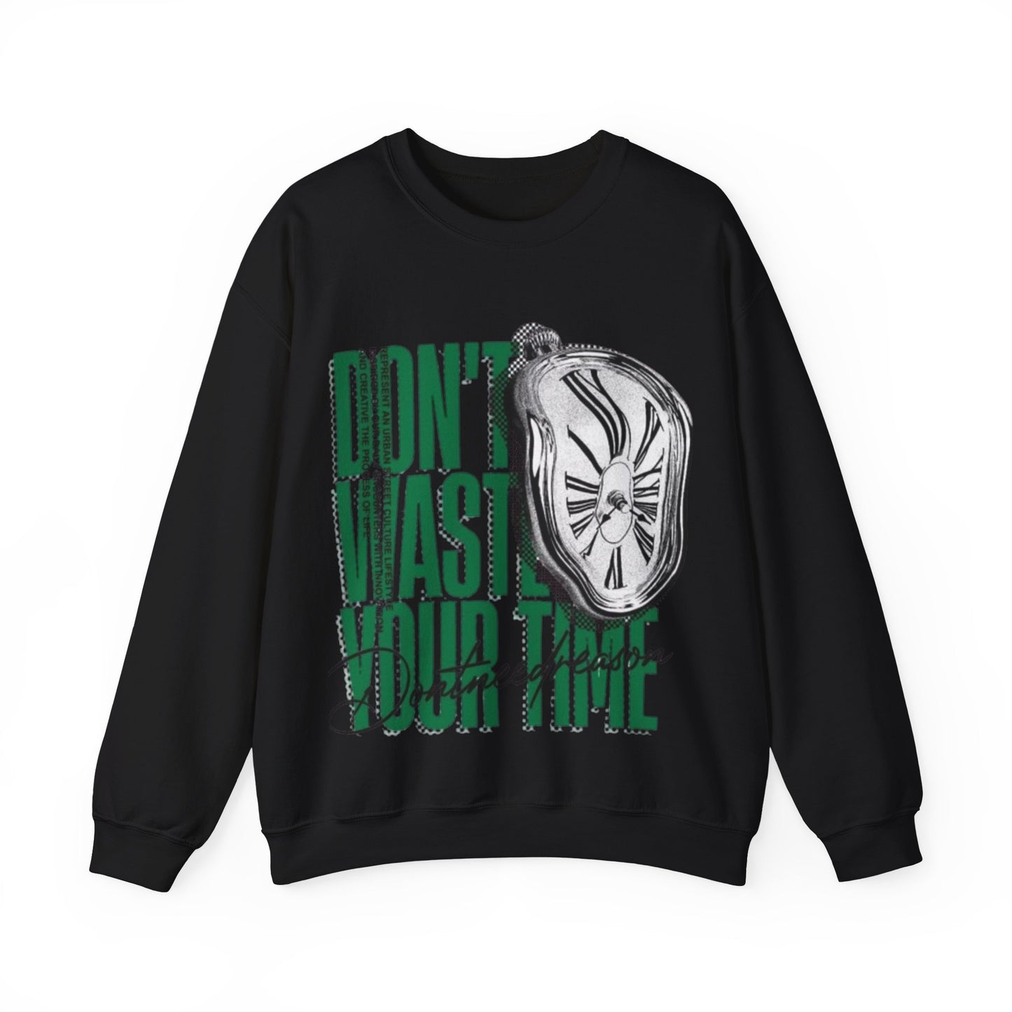 'Don't Waste Your Time' -Unisex Sweatshirt