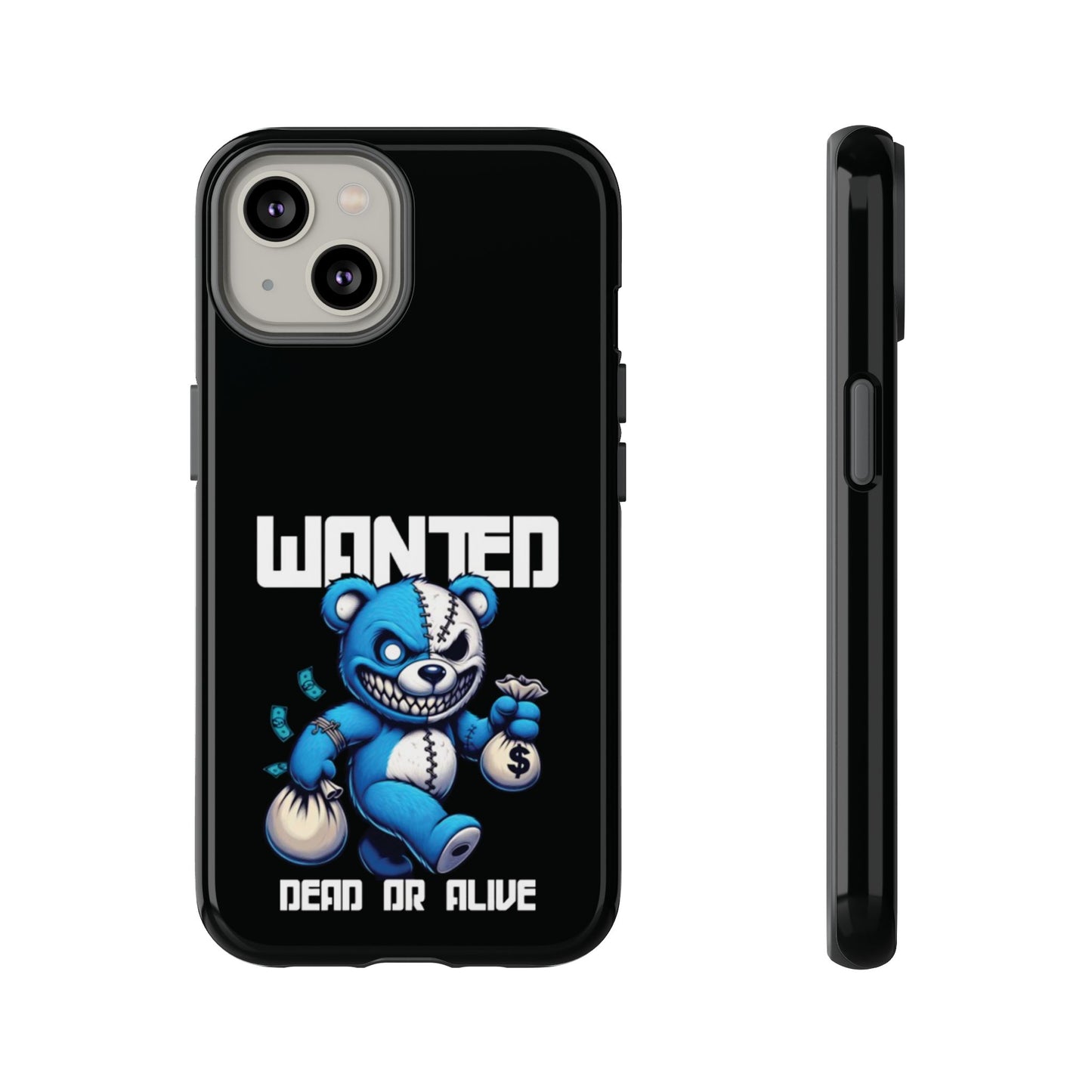 Wanted Bear- Phone Case