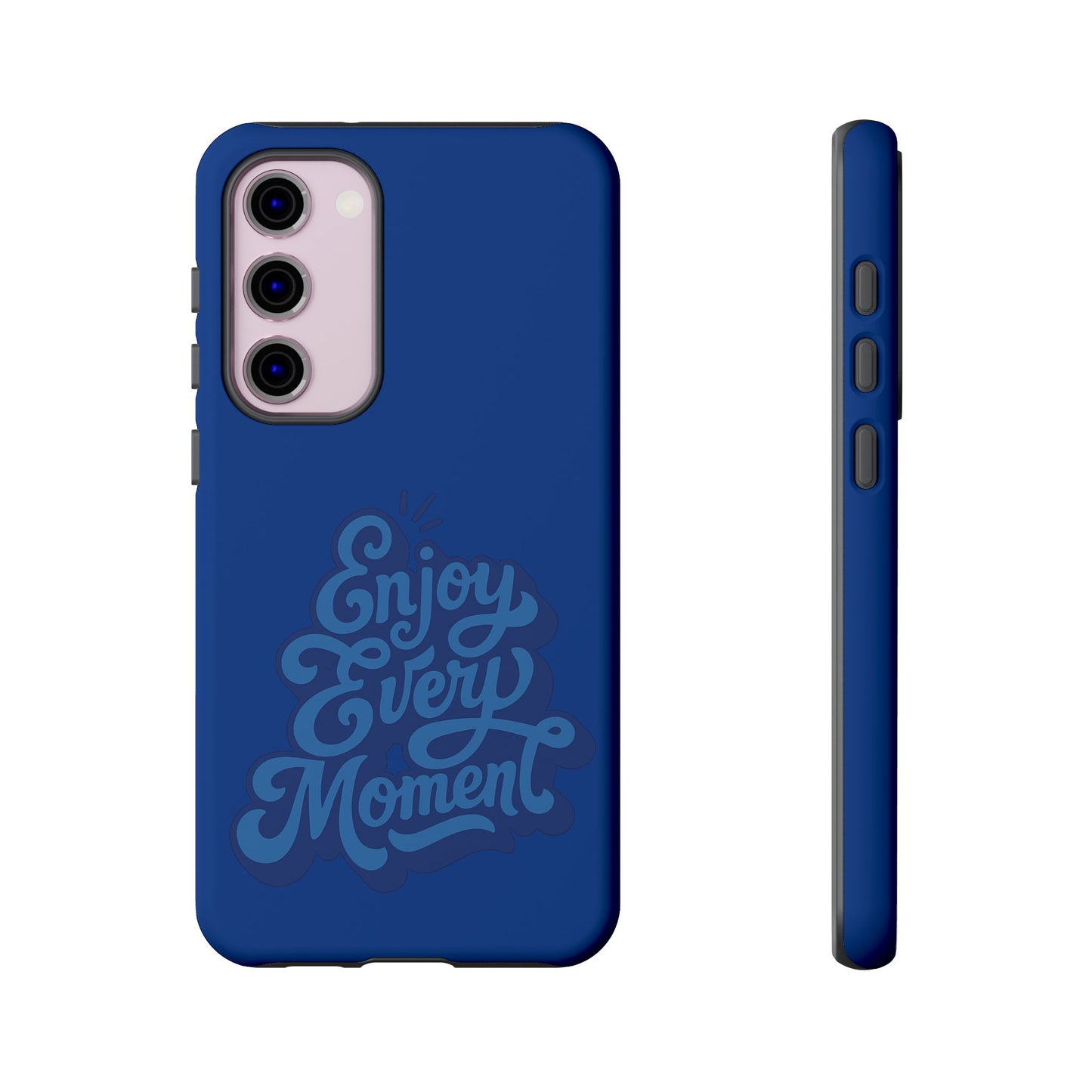 Enjoy Every Moment Phone Case