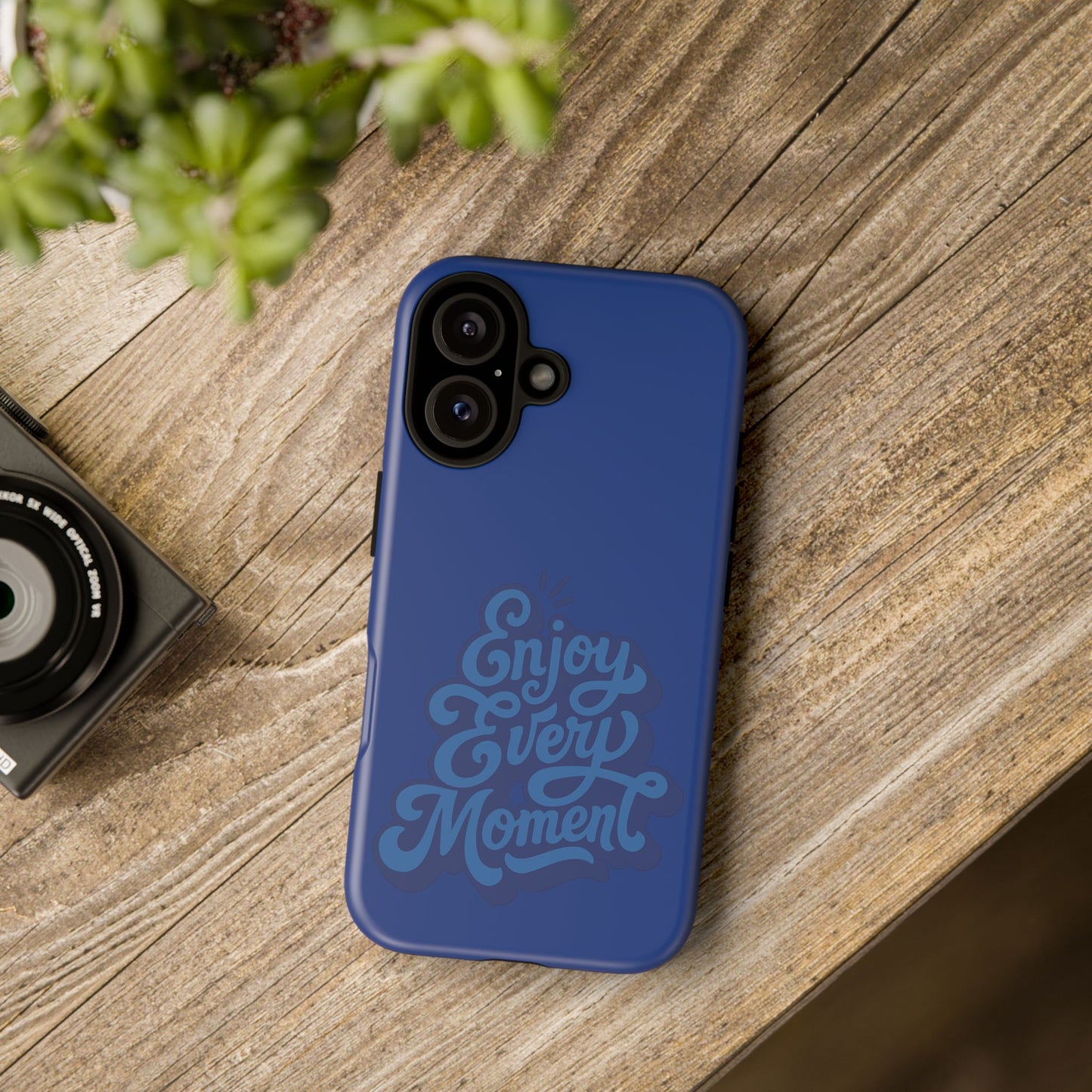 Enjoy Every Moment Phone Case