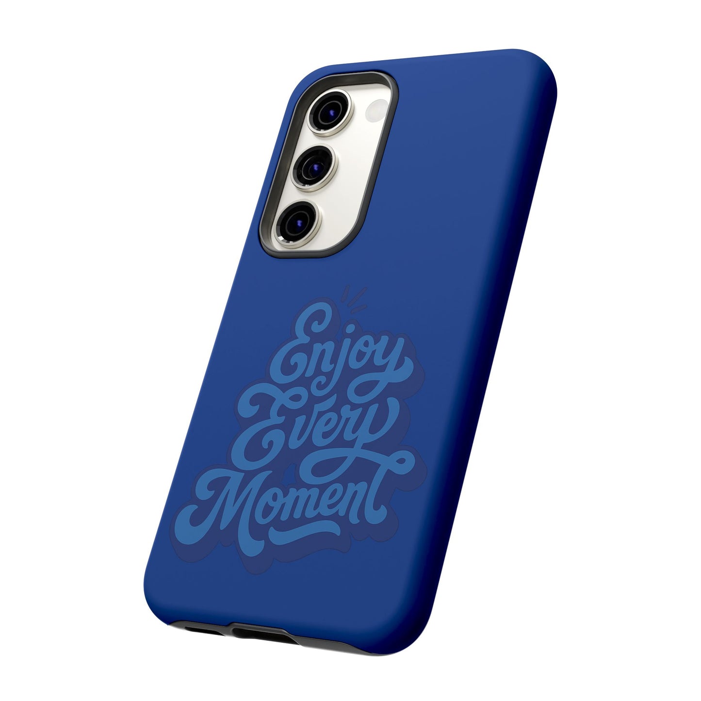 Enjoy Every Moment Phone Case