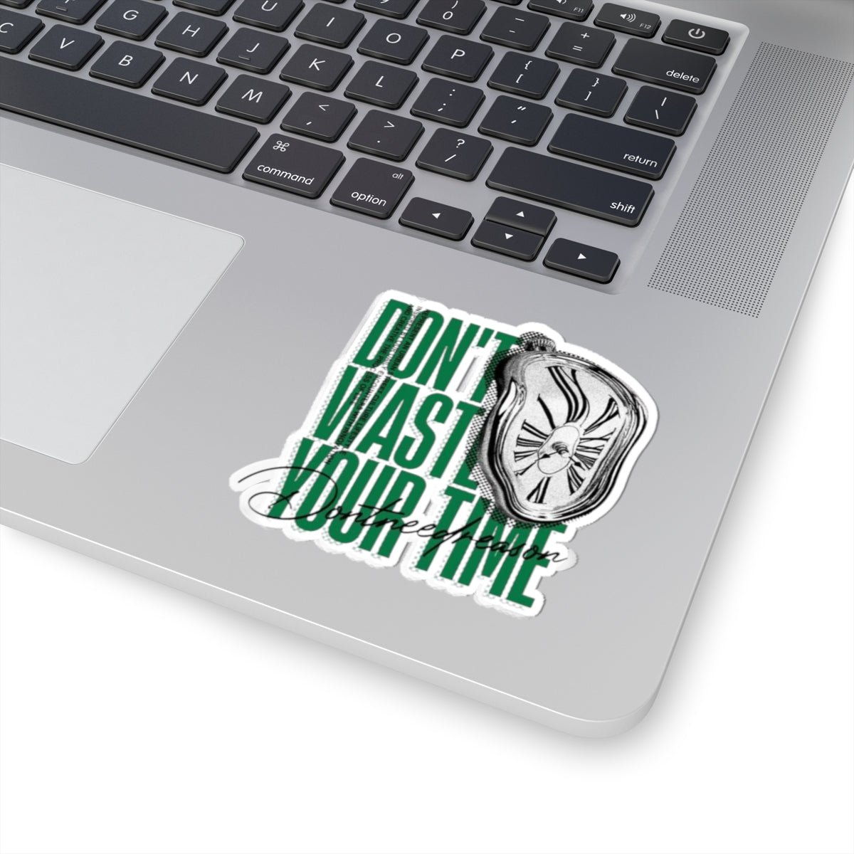 'Don't Waste Your Time' -Sticker