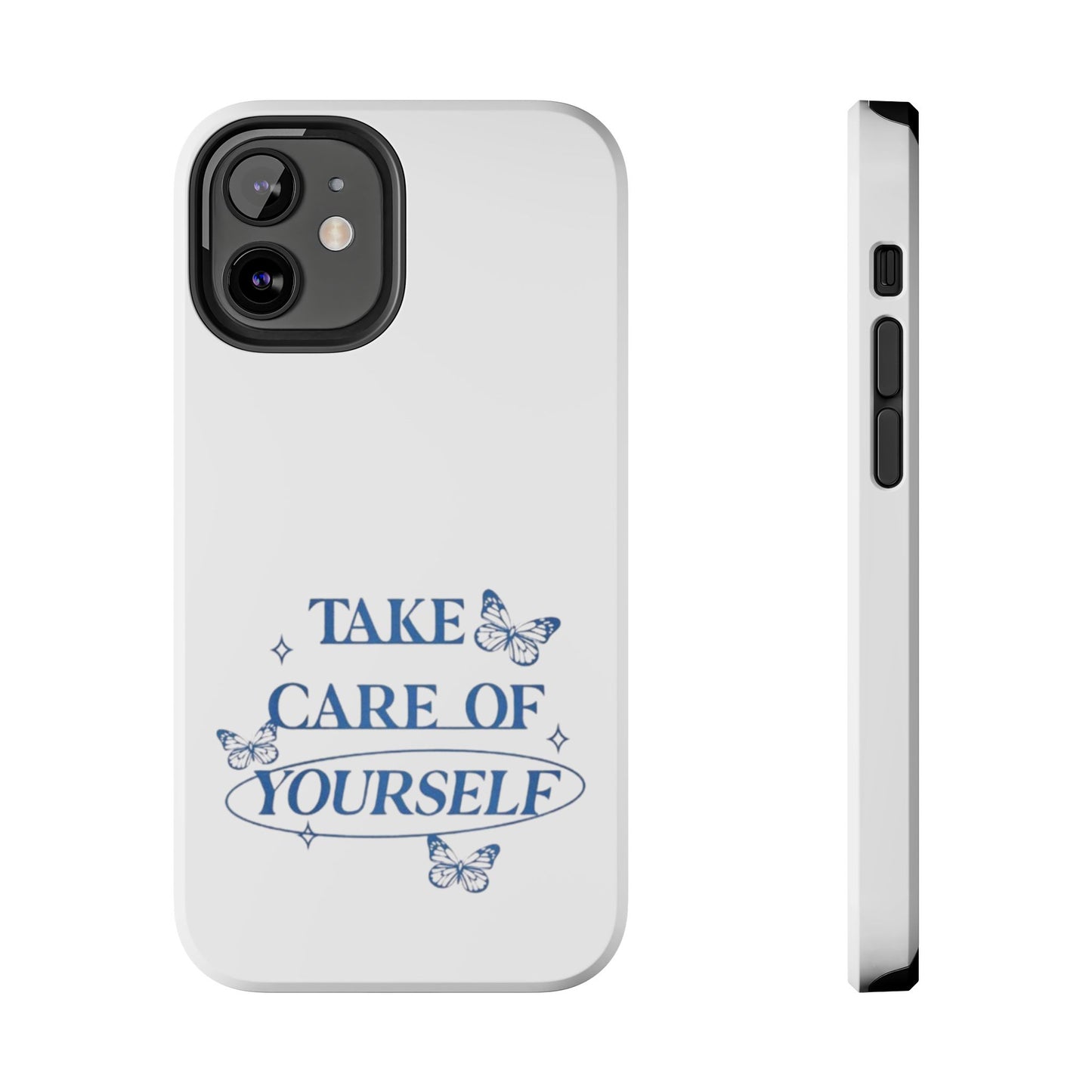 ,,Take Care of Yourself" -Phone Case