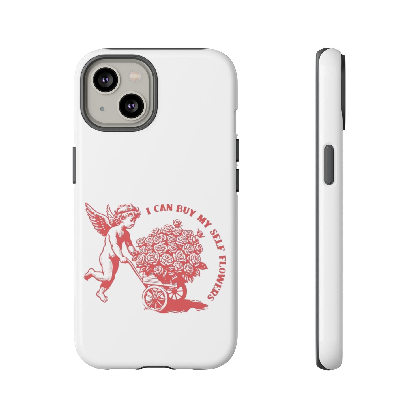 Self-Love Phone Case - 'I Can Buy My Self Flowers'